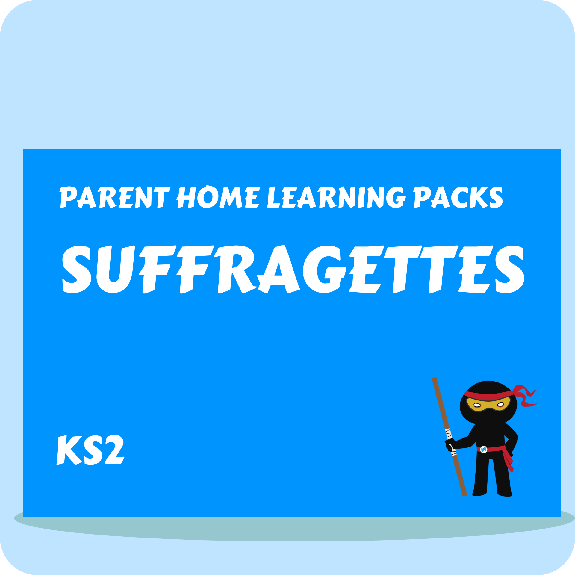 Suffragettes - Parent Home Learning Pack