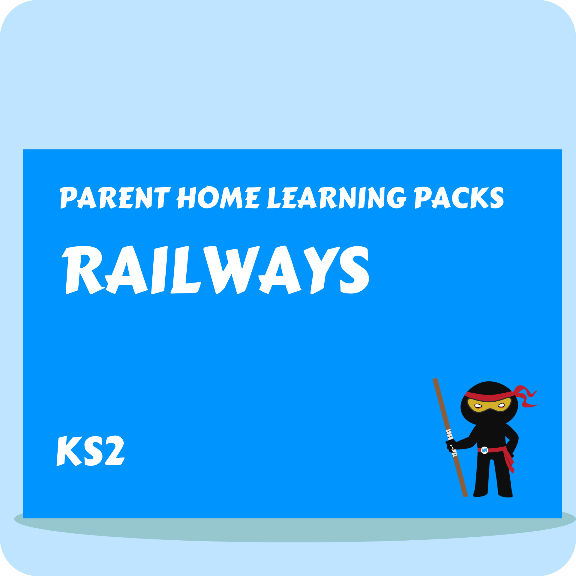 Railway - Parent Home Learning Pack