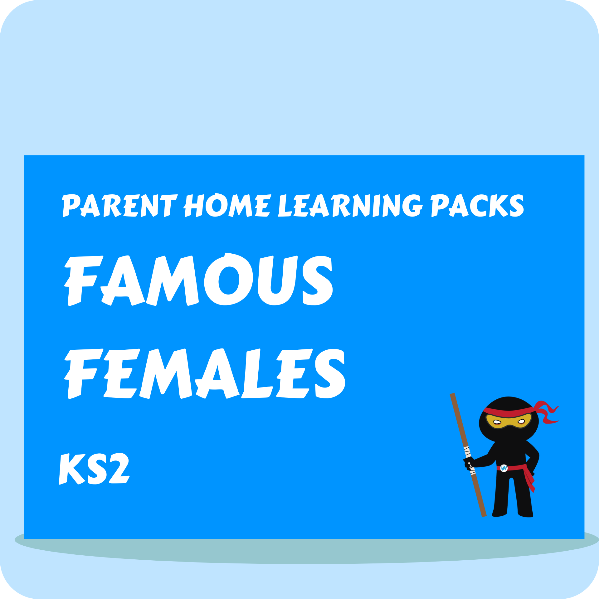 Famous Females - Parent Home Learning Pack