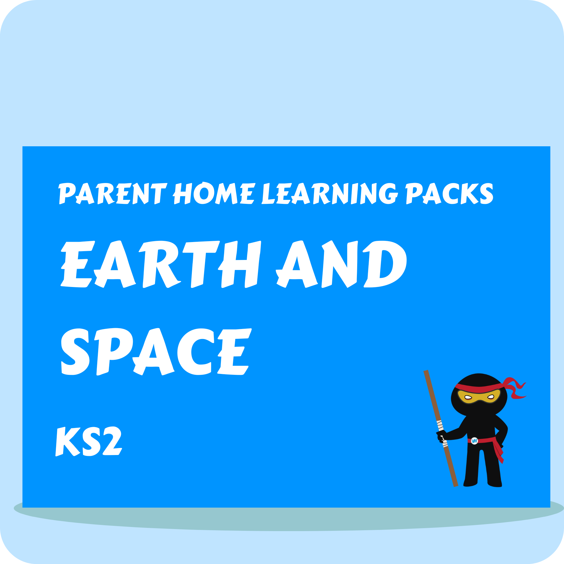 Earth and Space - Parent Home Learning Pack