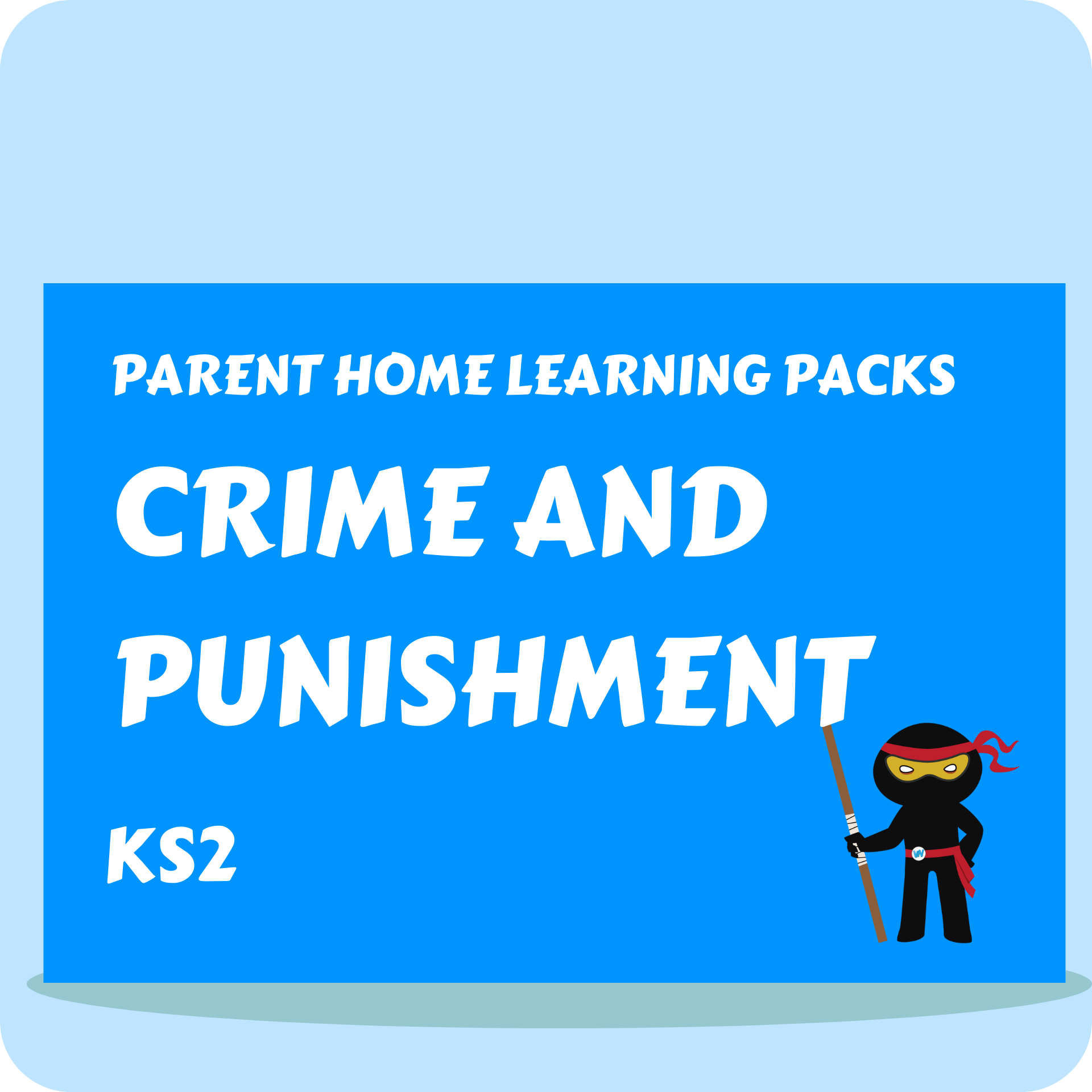 Crime and Punishment - Parent Home Learning Pack