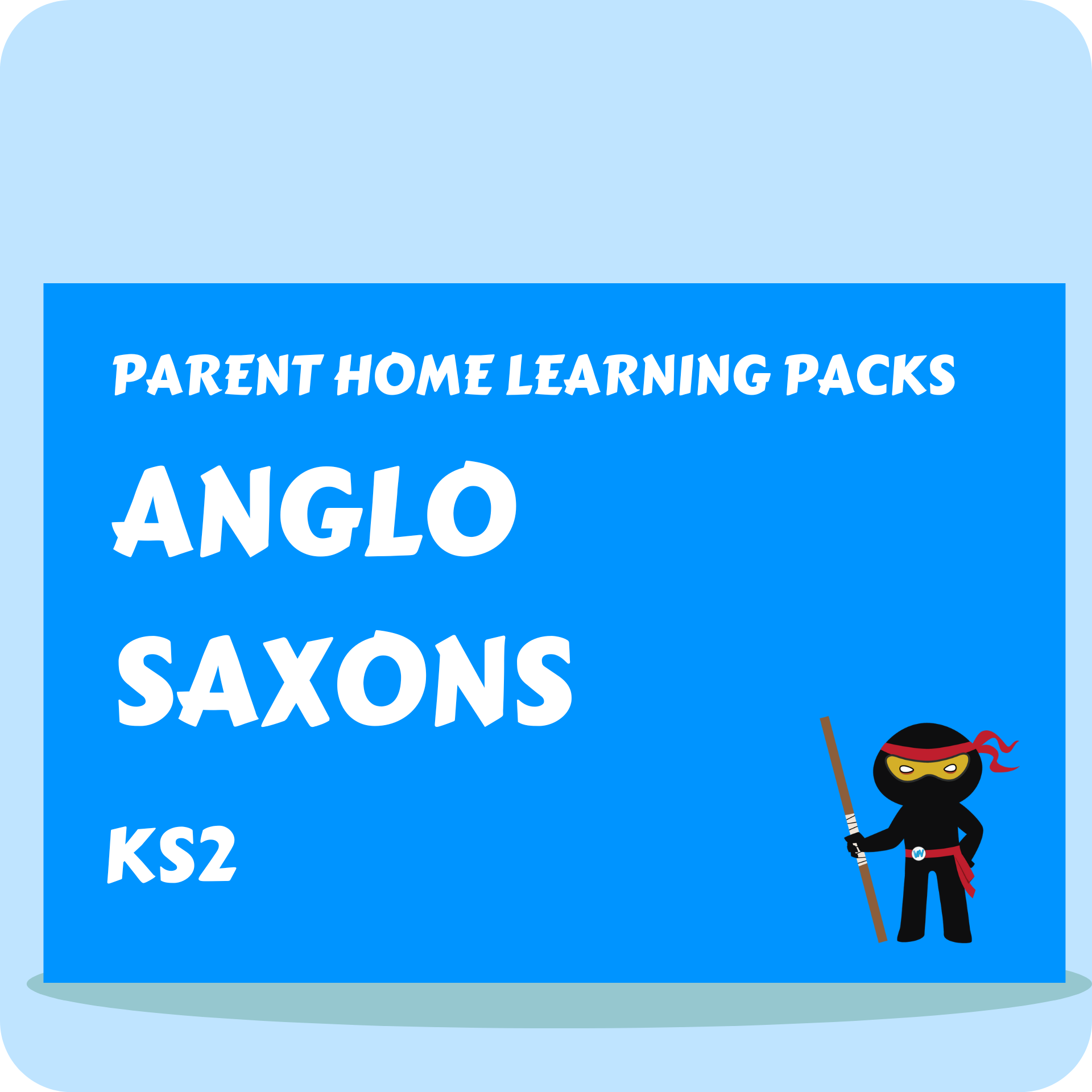Anglo Saxons - Parent Home Learning Pack