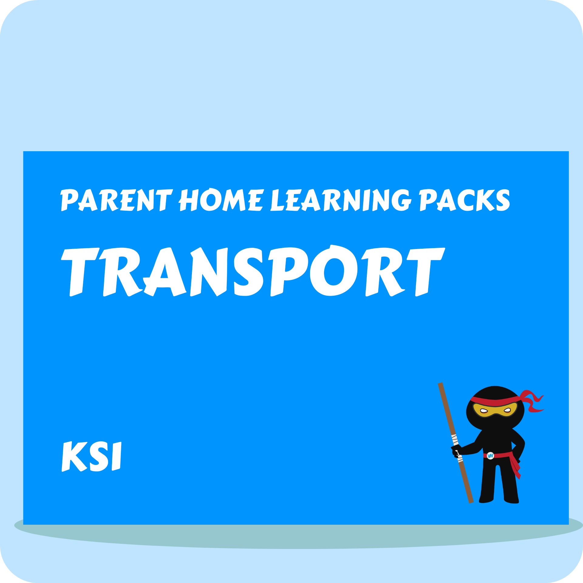 Transport - Parent Home Learning Pack