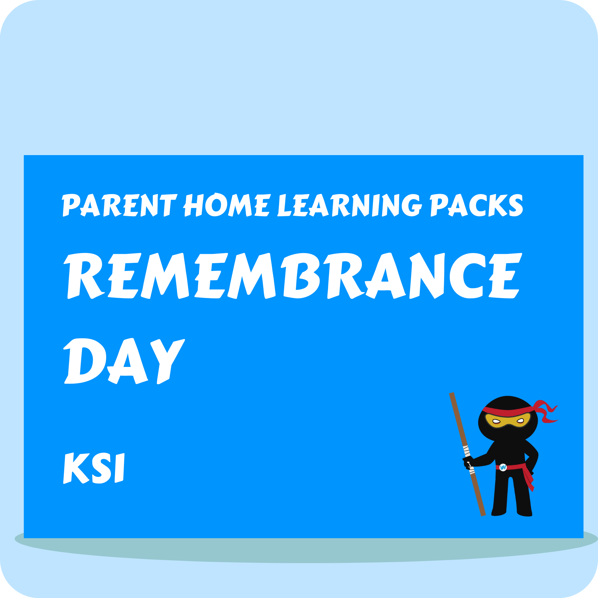 Remembrance Day - Parent Home Learning Pack