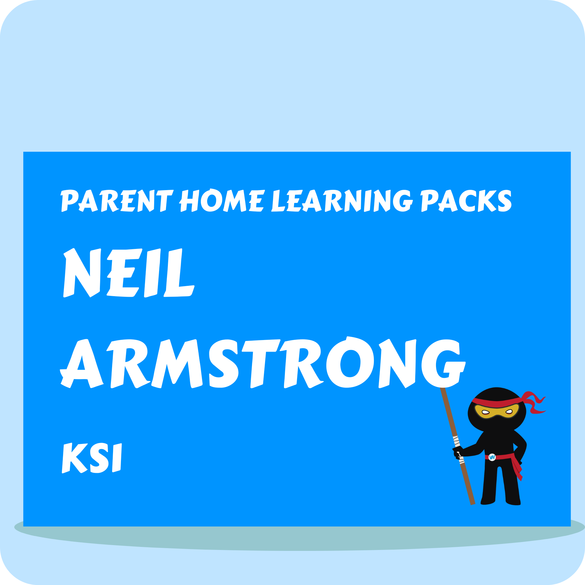 Neil Armstrong - Parent Home Learning Pack