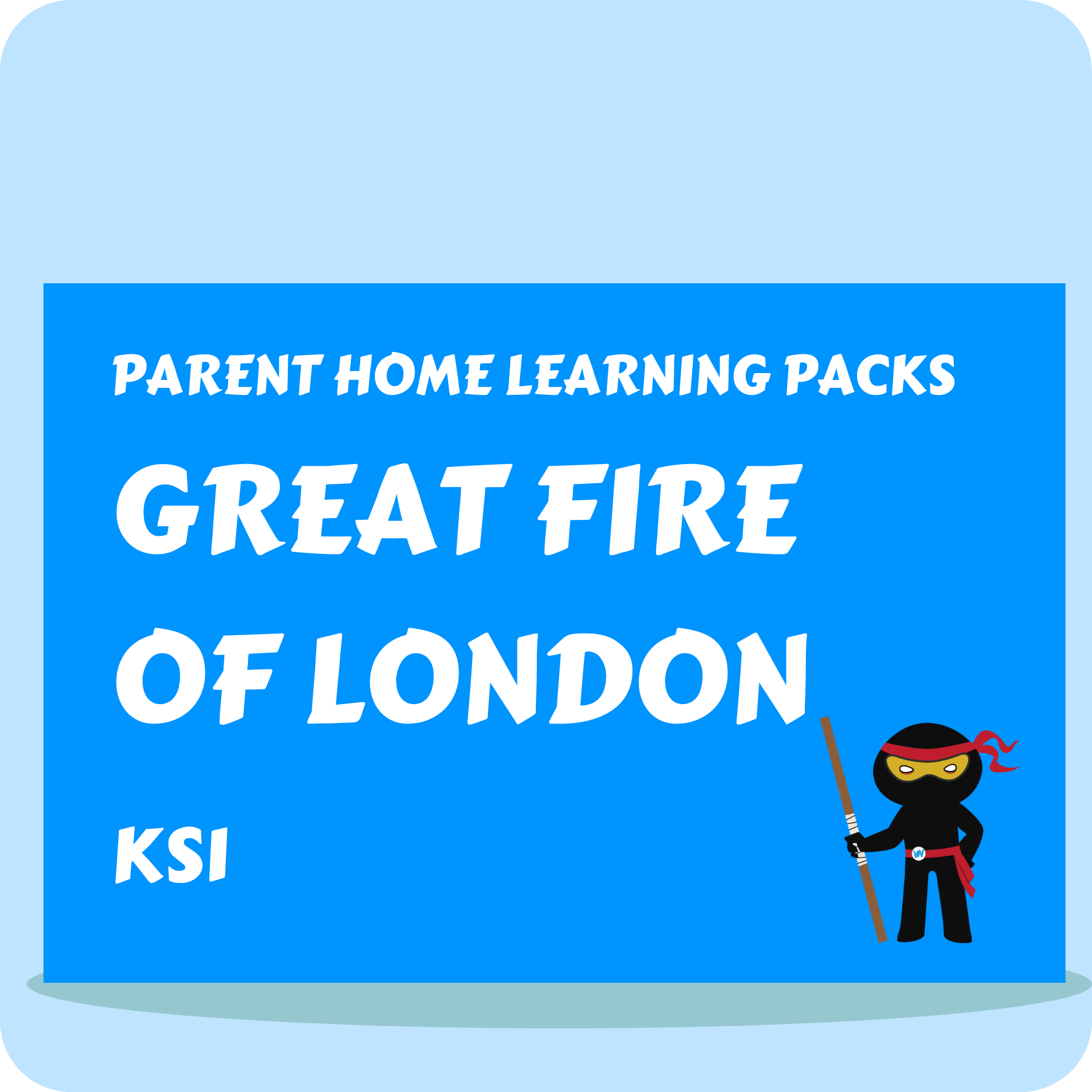 Great Fire of London - Parent Home Learning Pack