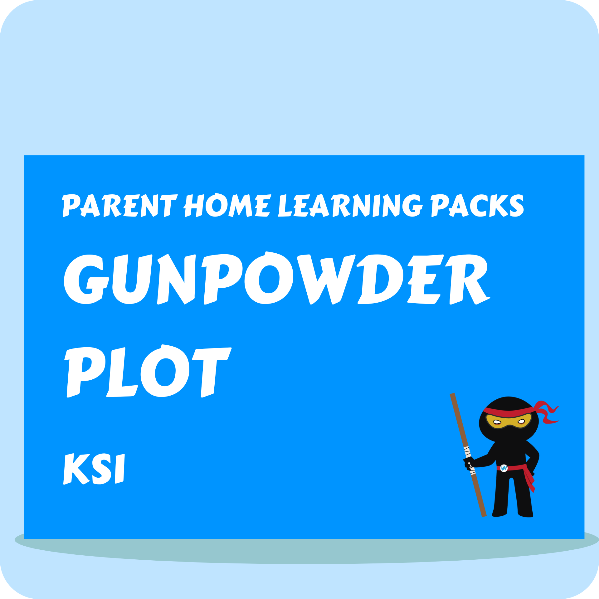 Gunpowder Plot - Parent Home Learning Pack