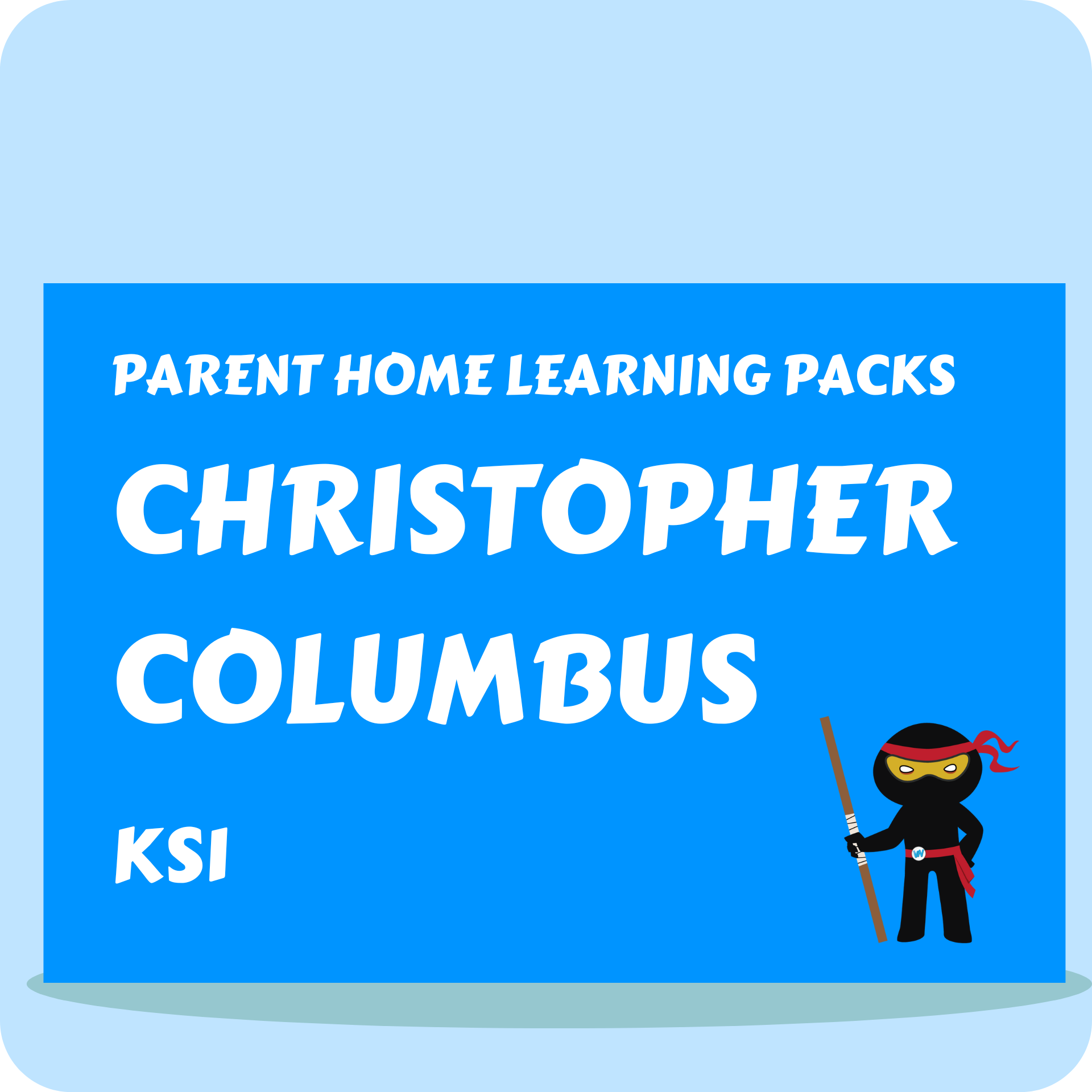 Christopher Columbus - Parent Home Learning Pack
