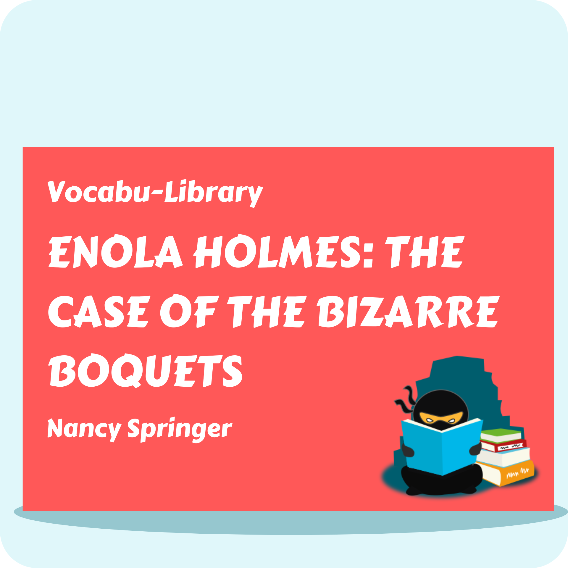 Enola Holmes: Case of the Bizarre Boquets