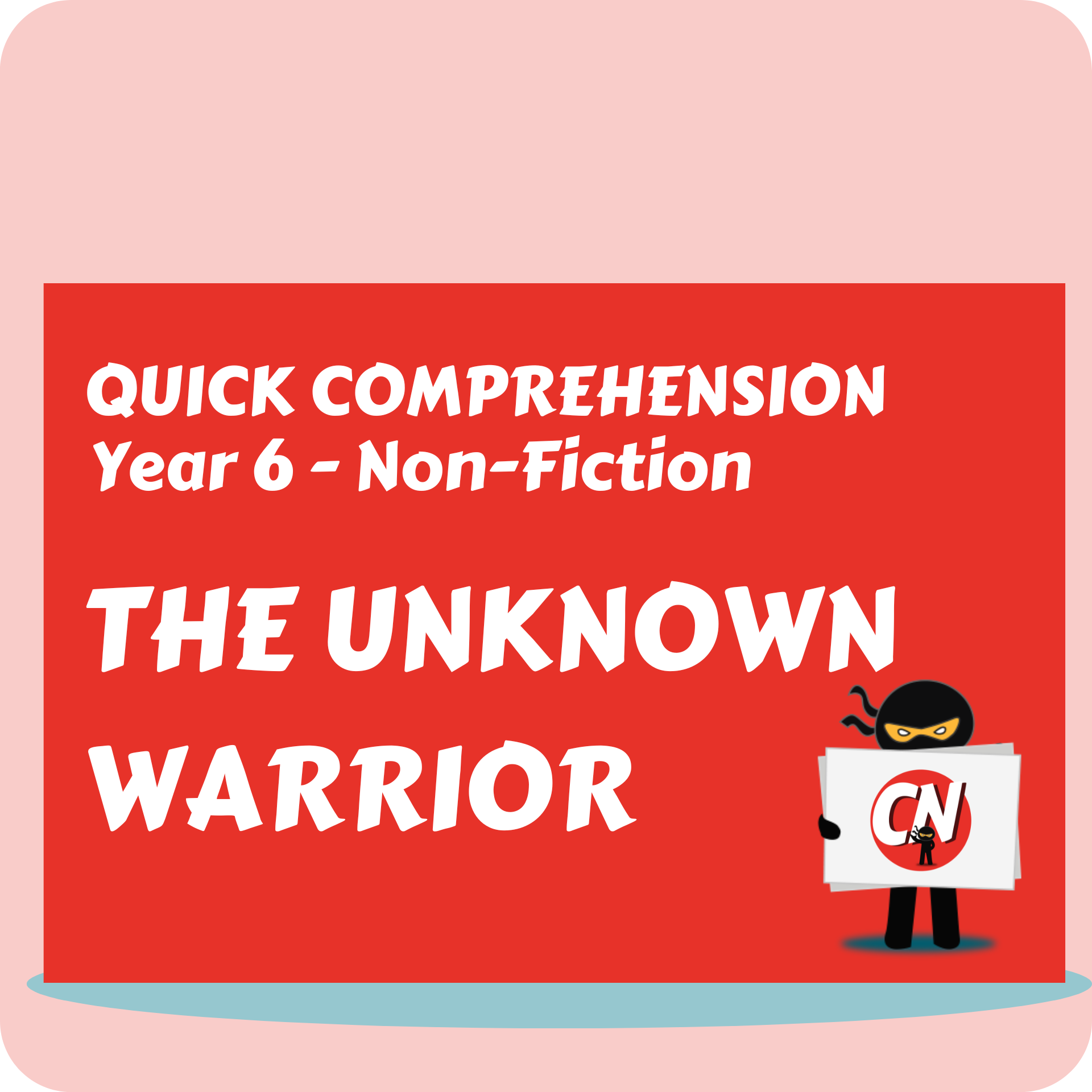 Quick Comprehension - Year 6 - Non-Fiction - The Unknown Warrior