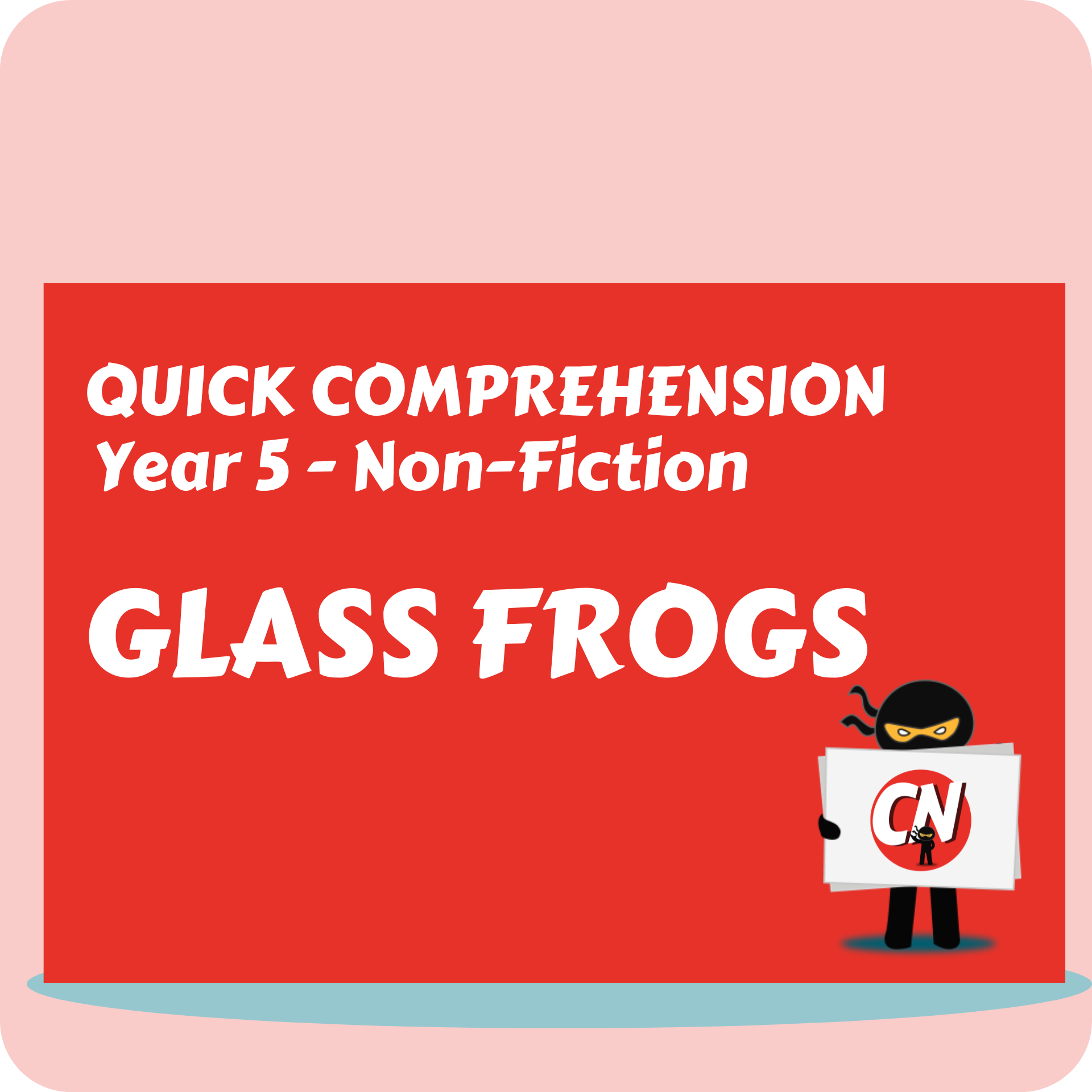 Quick Comprehension - Year 5 - Non-Fiction - Glass Frogs
