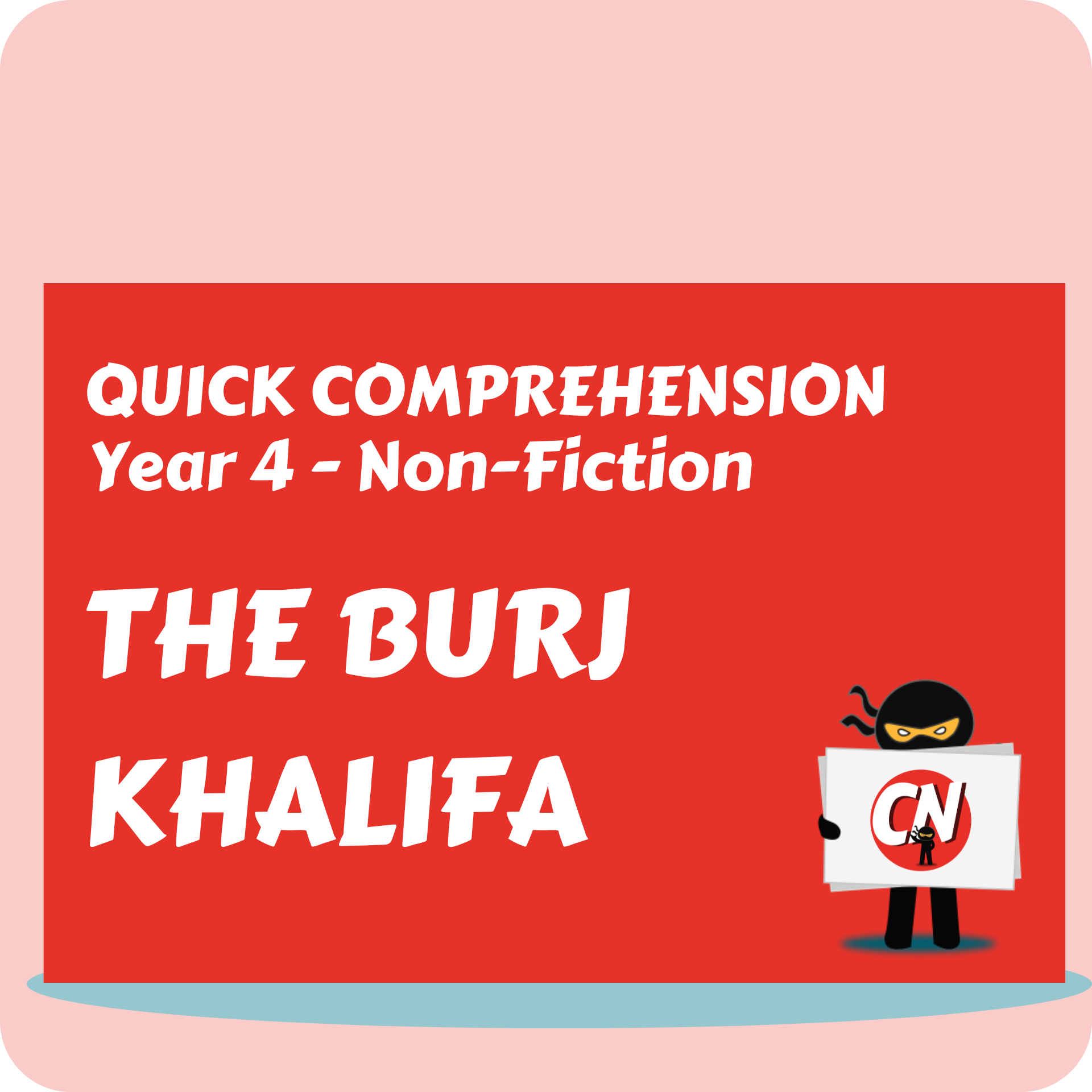 Quick Comprehension - Year 4 - Non-Fiction - The Burj Khalifa