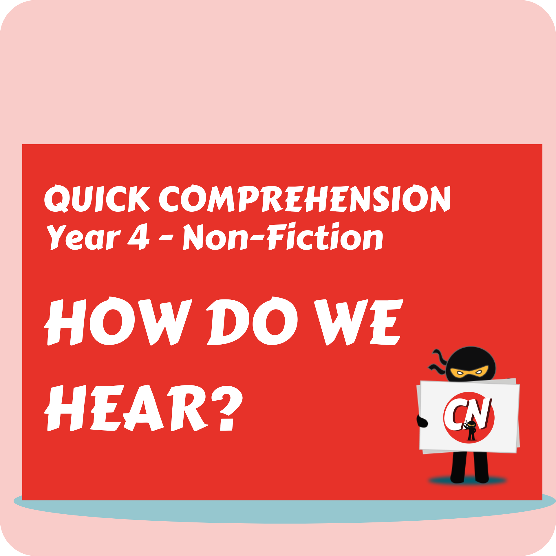 Quick Comprehension - Year 4 - Non-Fiction - How Do We Hear?
