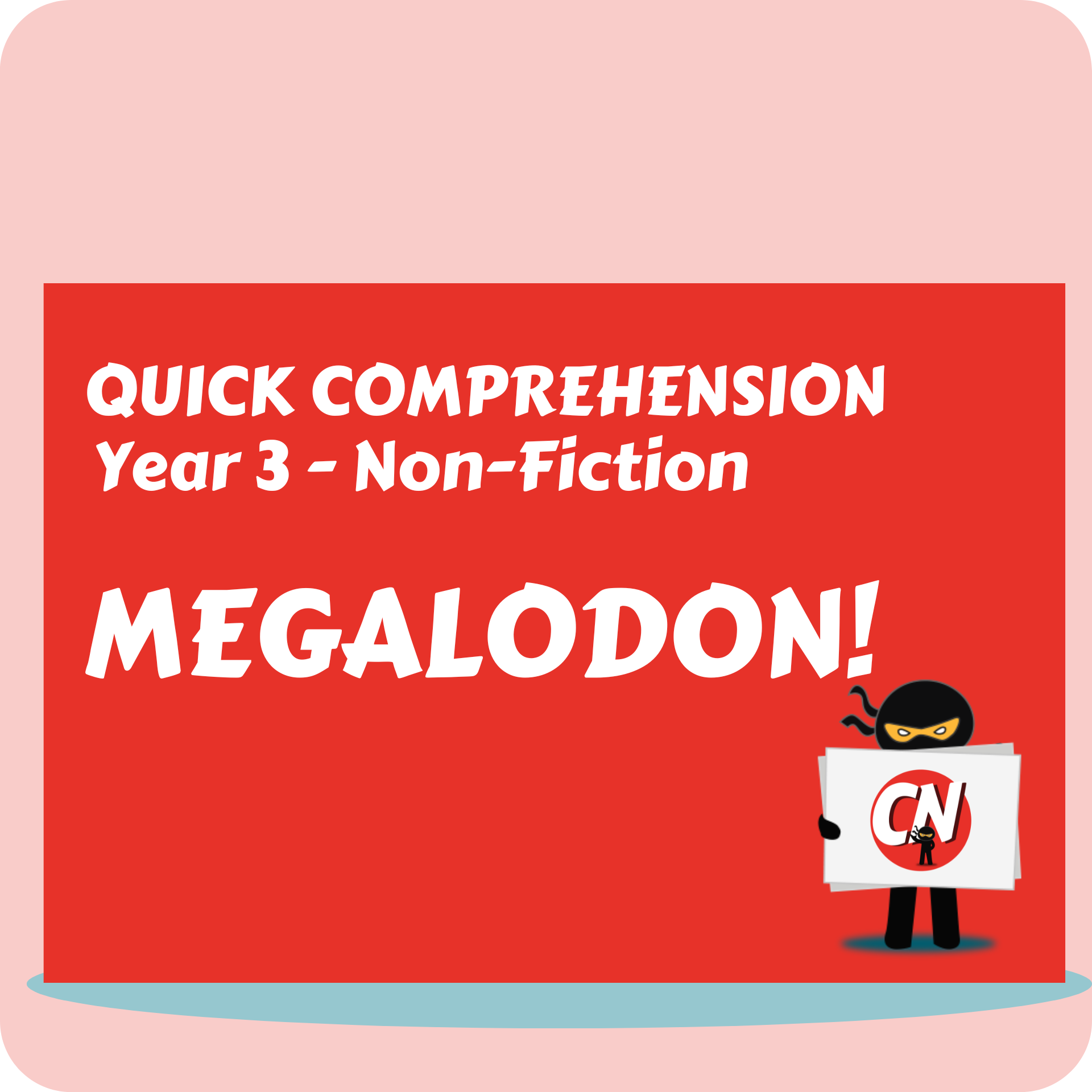 Quick Comprehension - Year 3 - Non-Fiction - Megalodon!