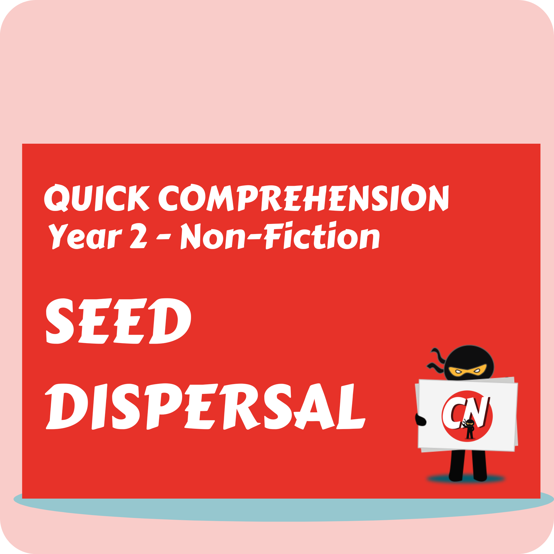 Quick Comprehension - Year 2 - Non-Fiction - Seed Dispersal