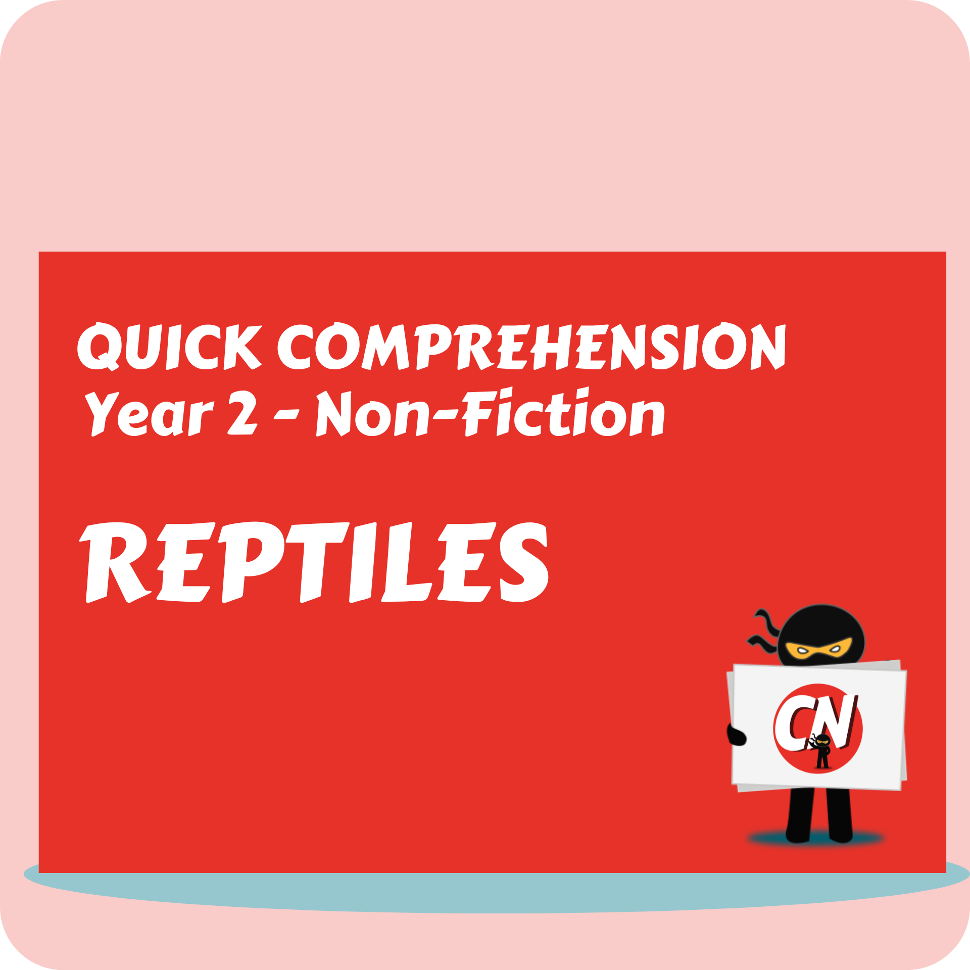 Quick Comprehension - Year 2 - Non-Fiction - Reptiles