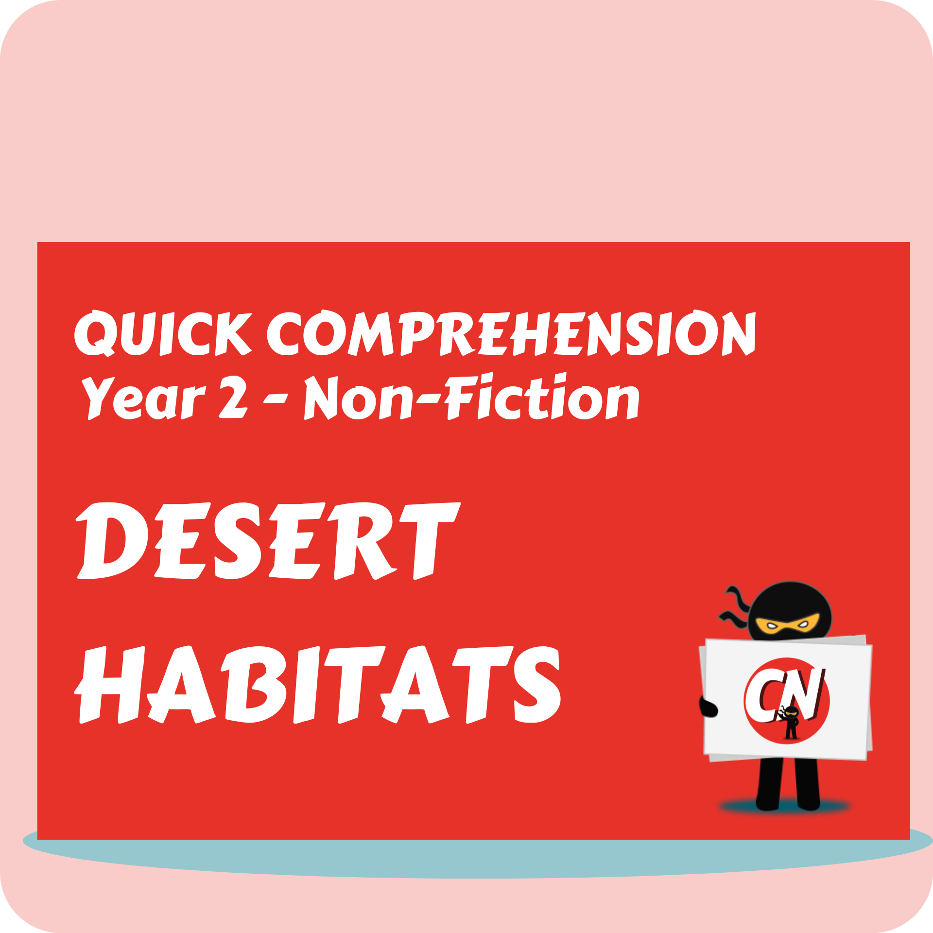 Quick Comprehension - Year 2 - Non-Fiction - Desert Habitats