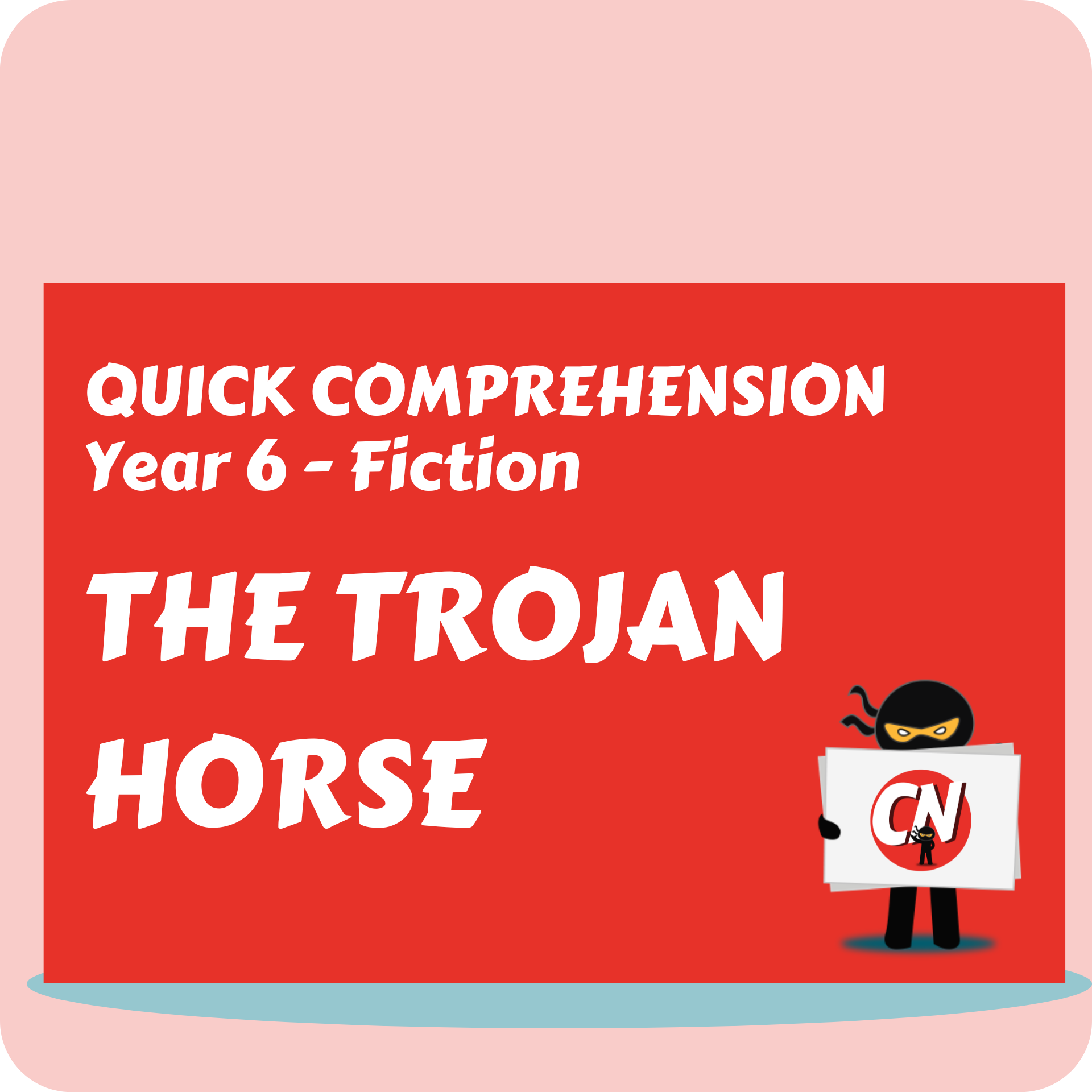 Quick Comprehension - Year 6 - Fiction - The Trojan Horse