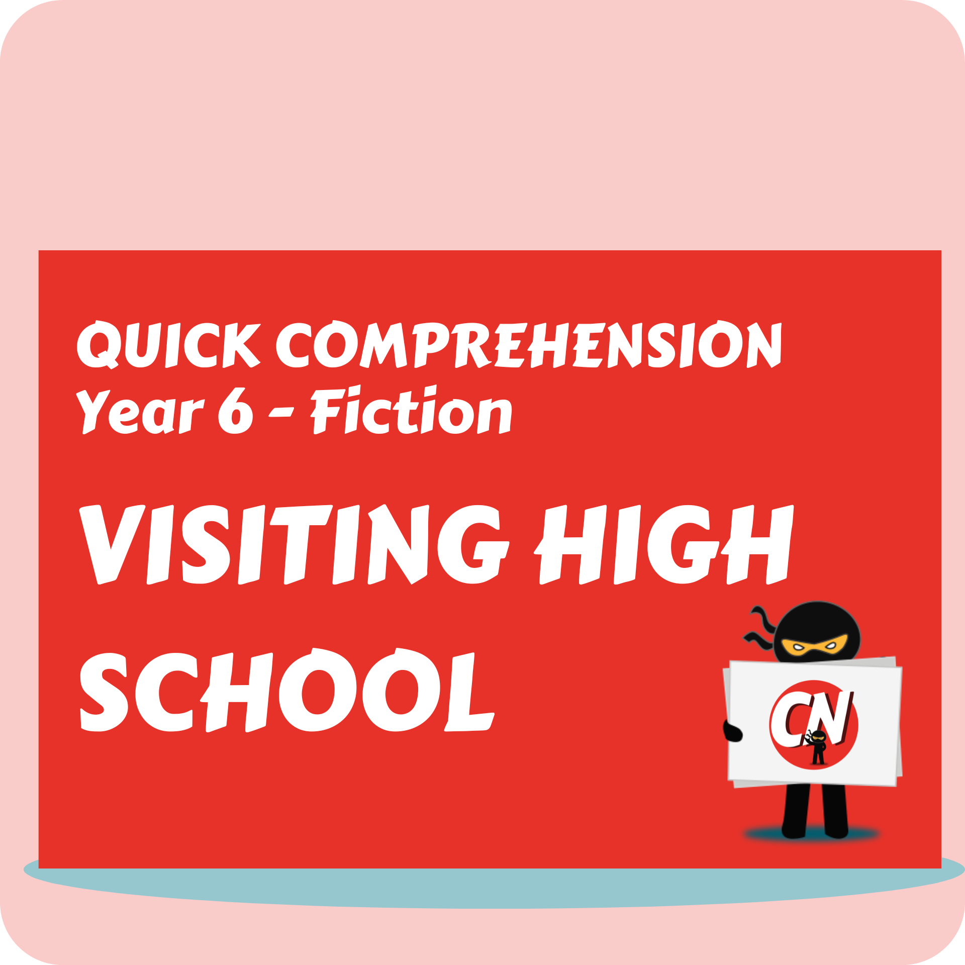 Quick Comprehension - Year 6 - Fiction - Visiting High School