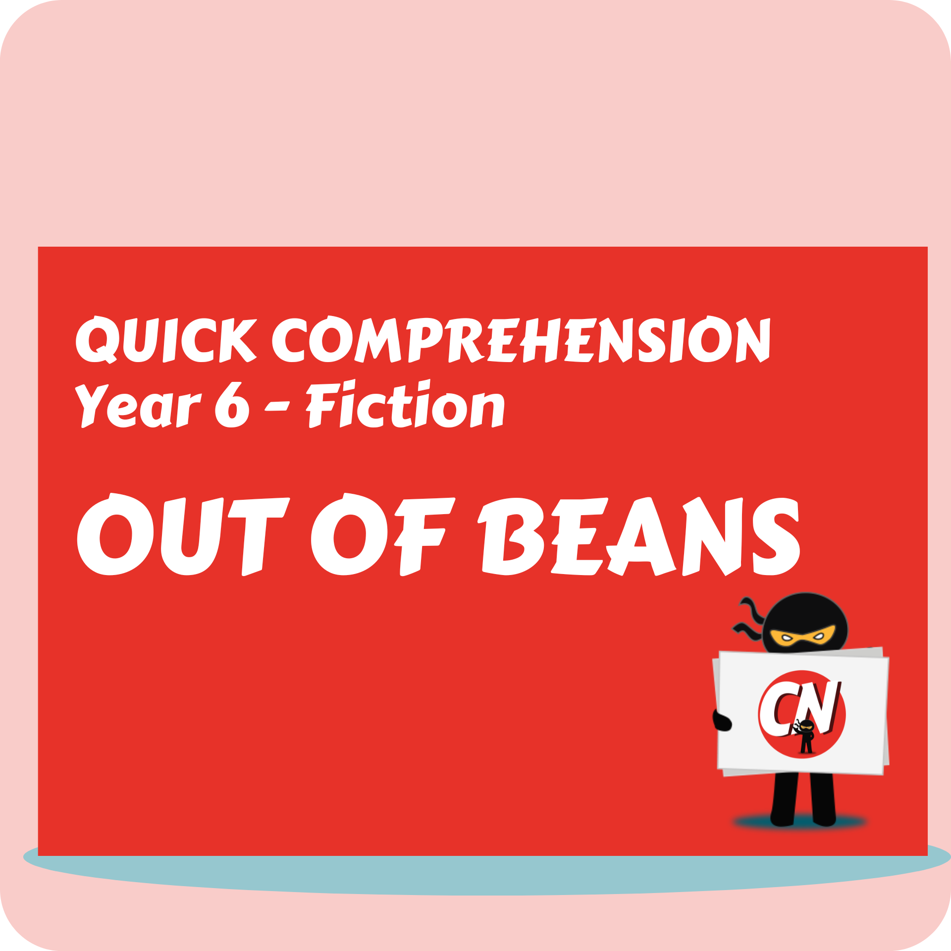 Quick Comprehension - Year 6 - Fiction - Out of Beans