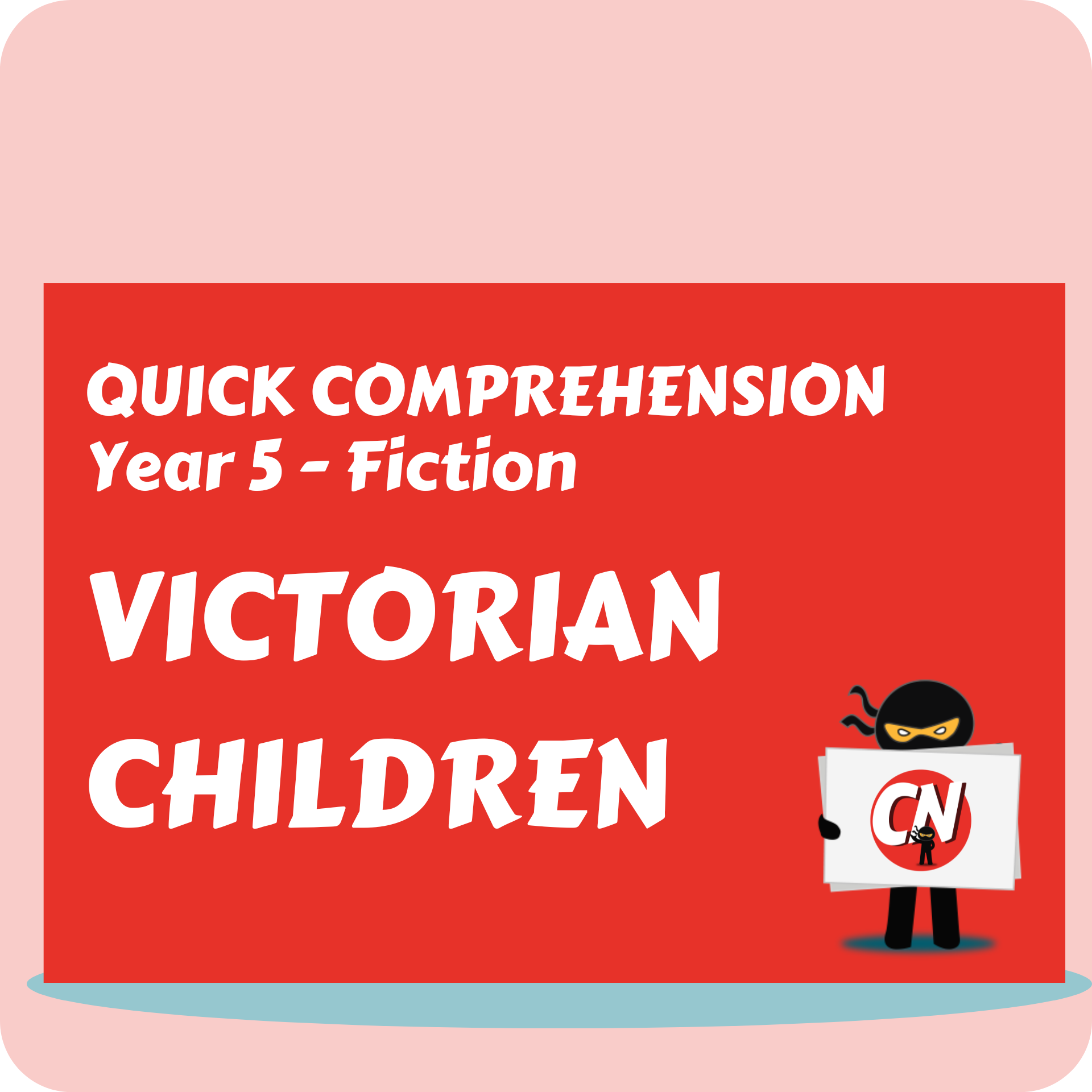 Quick Comprehension - Year 5 - Fiction - Victorian Children