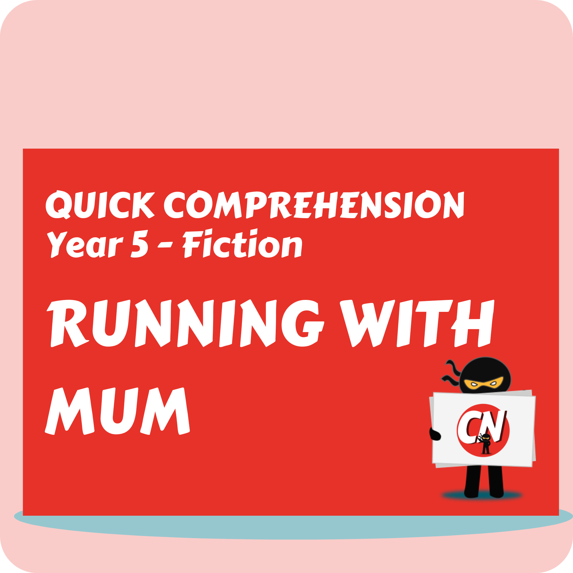 Quick Comprehension - Year 5 - Fiction - Running with Mum
