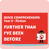 Quick Comprehension - Year 5 - Fiction - Further Than Been Before