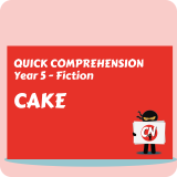 Quick Comprehension - Year 5 - Fiction - Cake