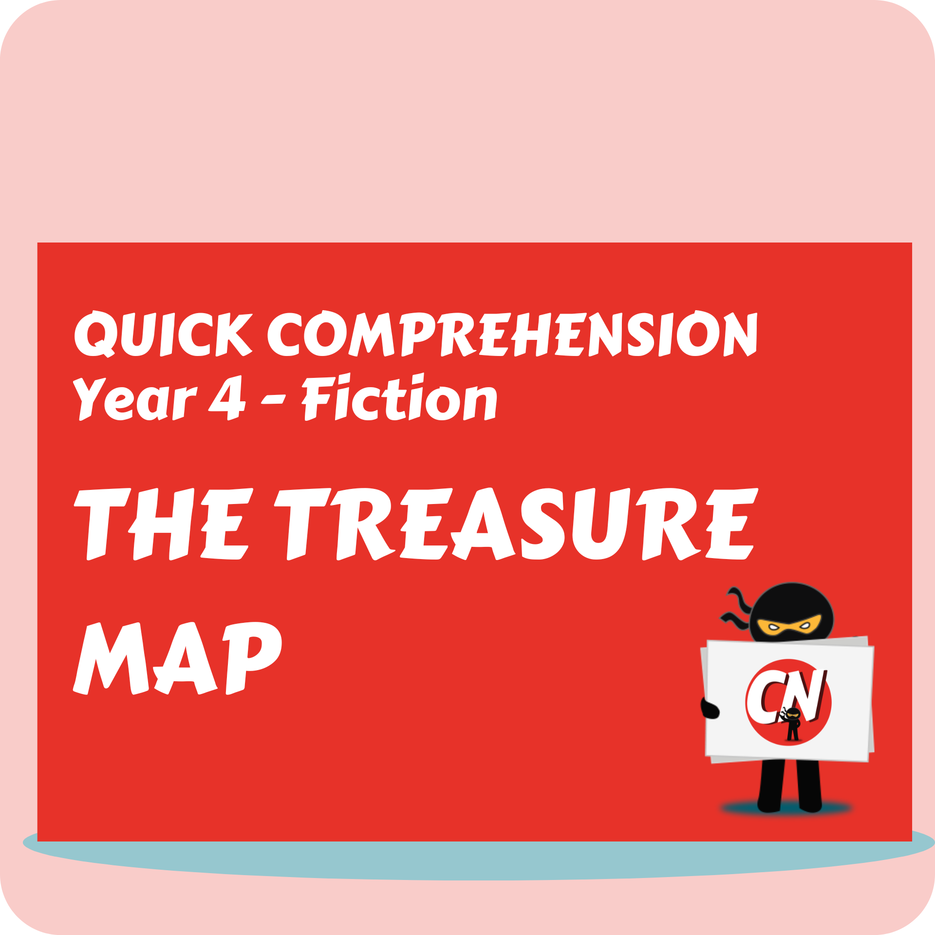 Quick Comprehension - Year 4 - Fiction - The Treasure Map