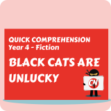 Quick Comprehension - Year 4 - Fiction - Black Cats are Unlucky