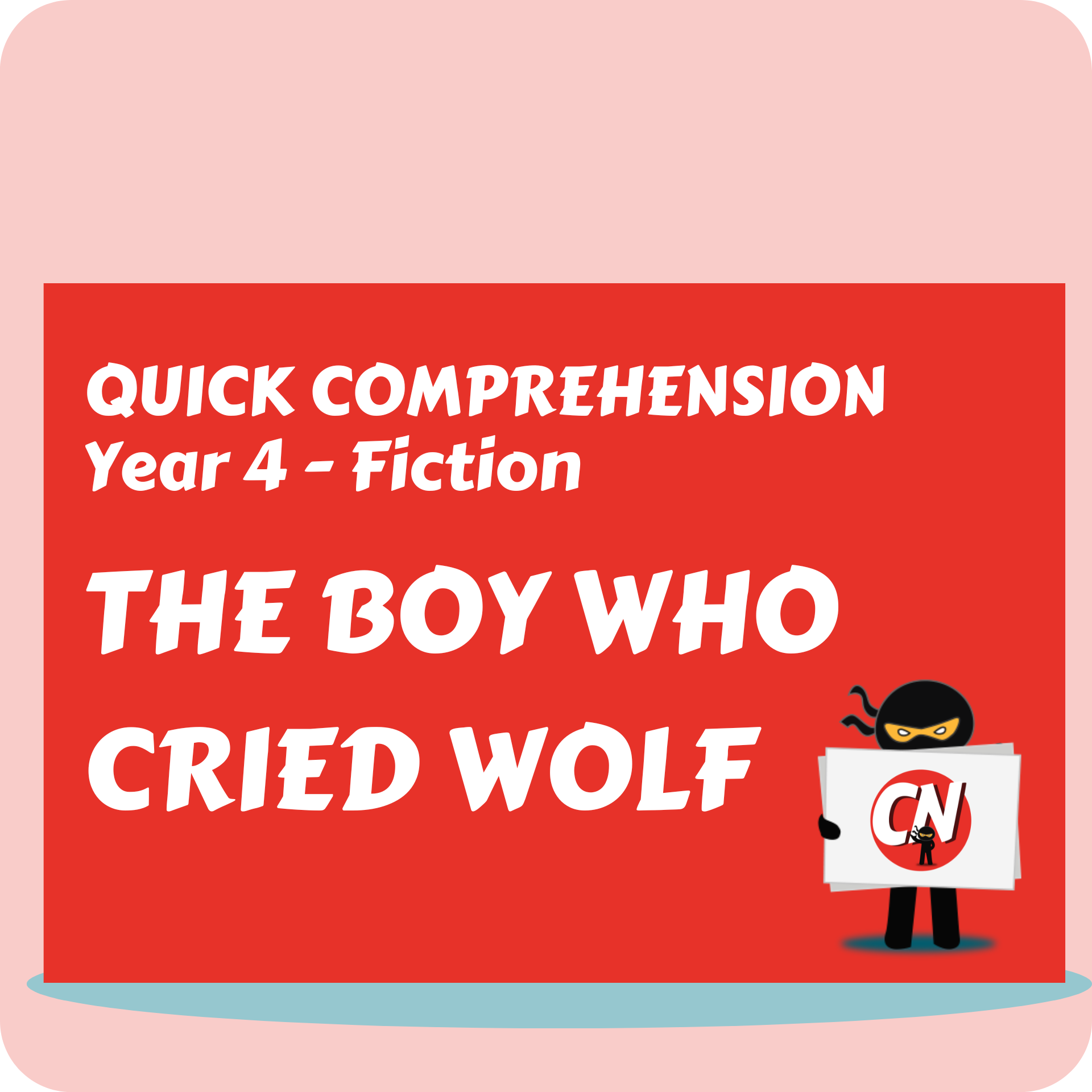Quick Comprehension - Year 4 - Fiction - The Boy Who Cried Wolf