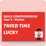 Quick Comprehension - Year 3 - Fiction - Third Time Lucky