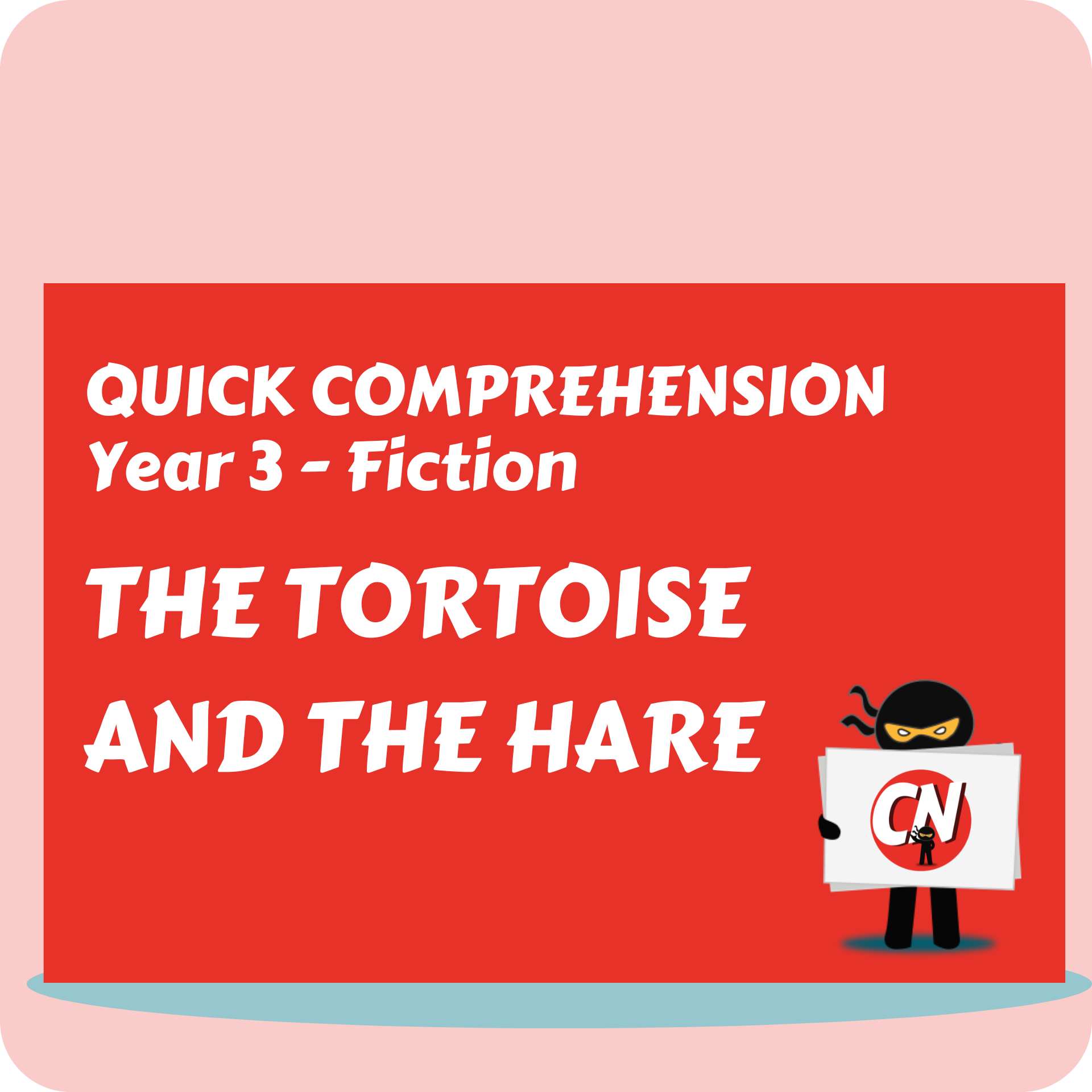 Quick Comprehension - Year 3 - Fiction - The Tortoise & the Hare