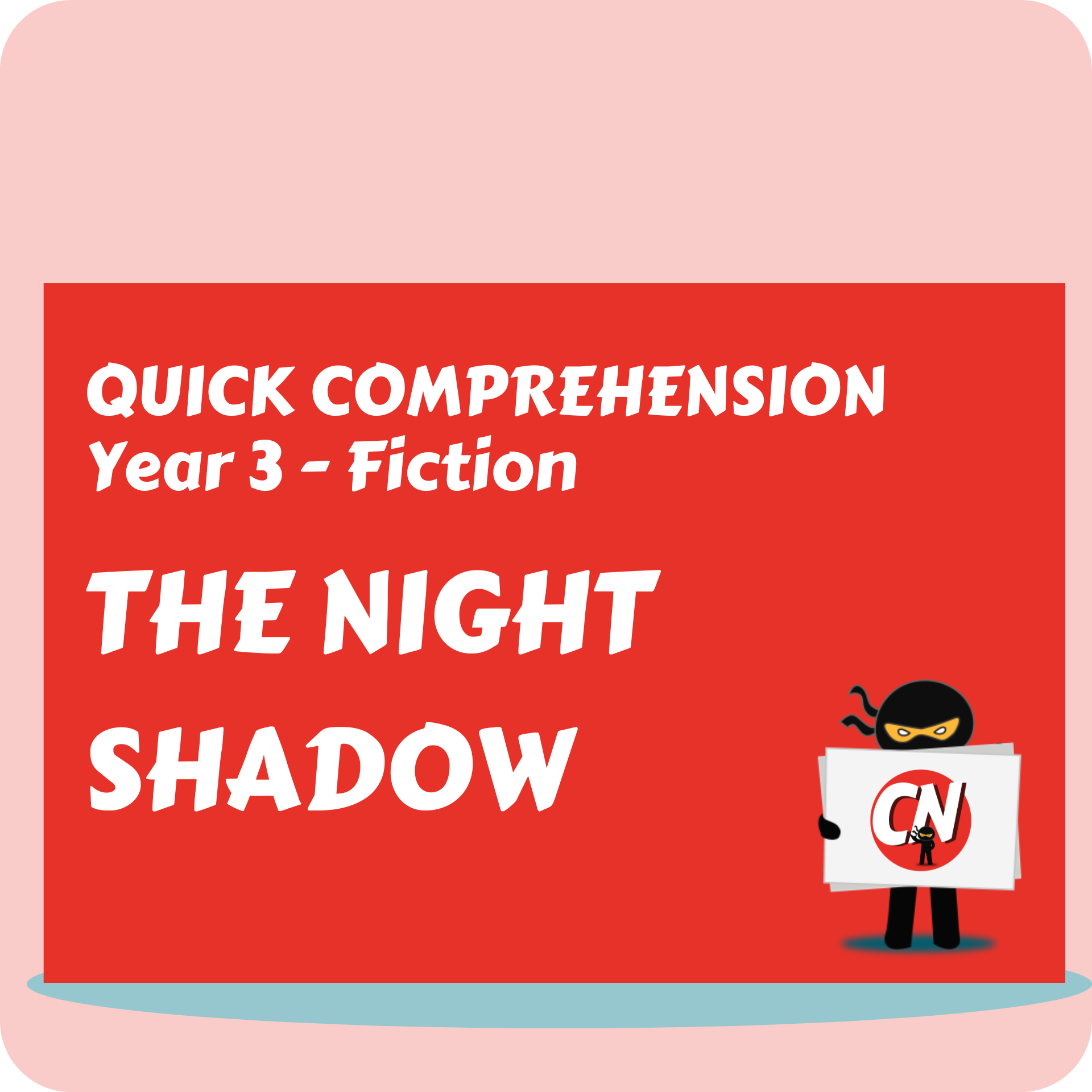 Quick Comprehension - Year 3 - Fiction - The Night Shadow