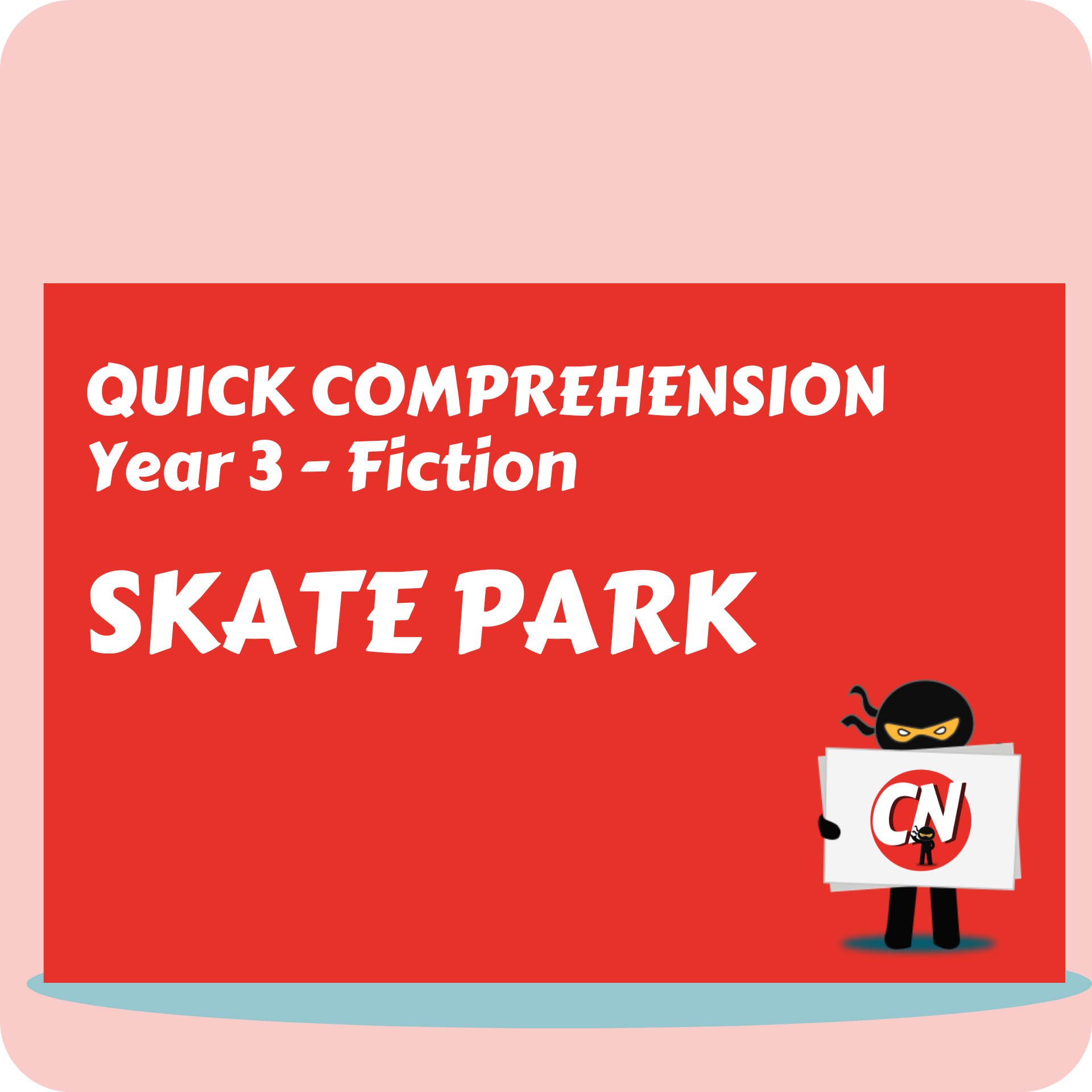 Quick Comprehension - Year 3 - Fiction - Skate Park
