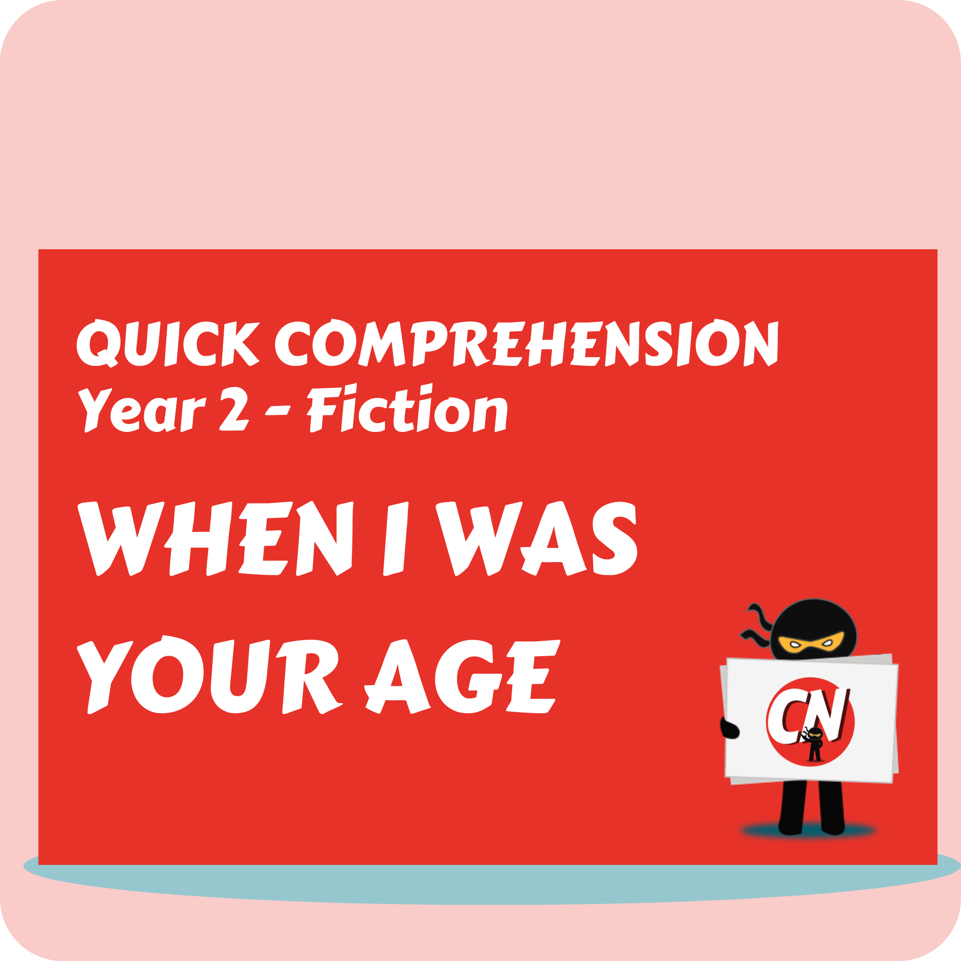 Quick Comprehension - Year 2 - Fiction - When I Was Your Age