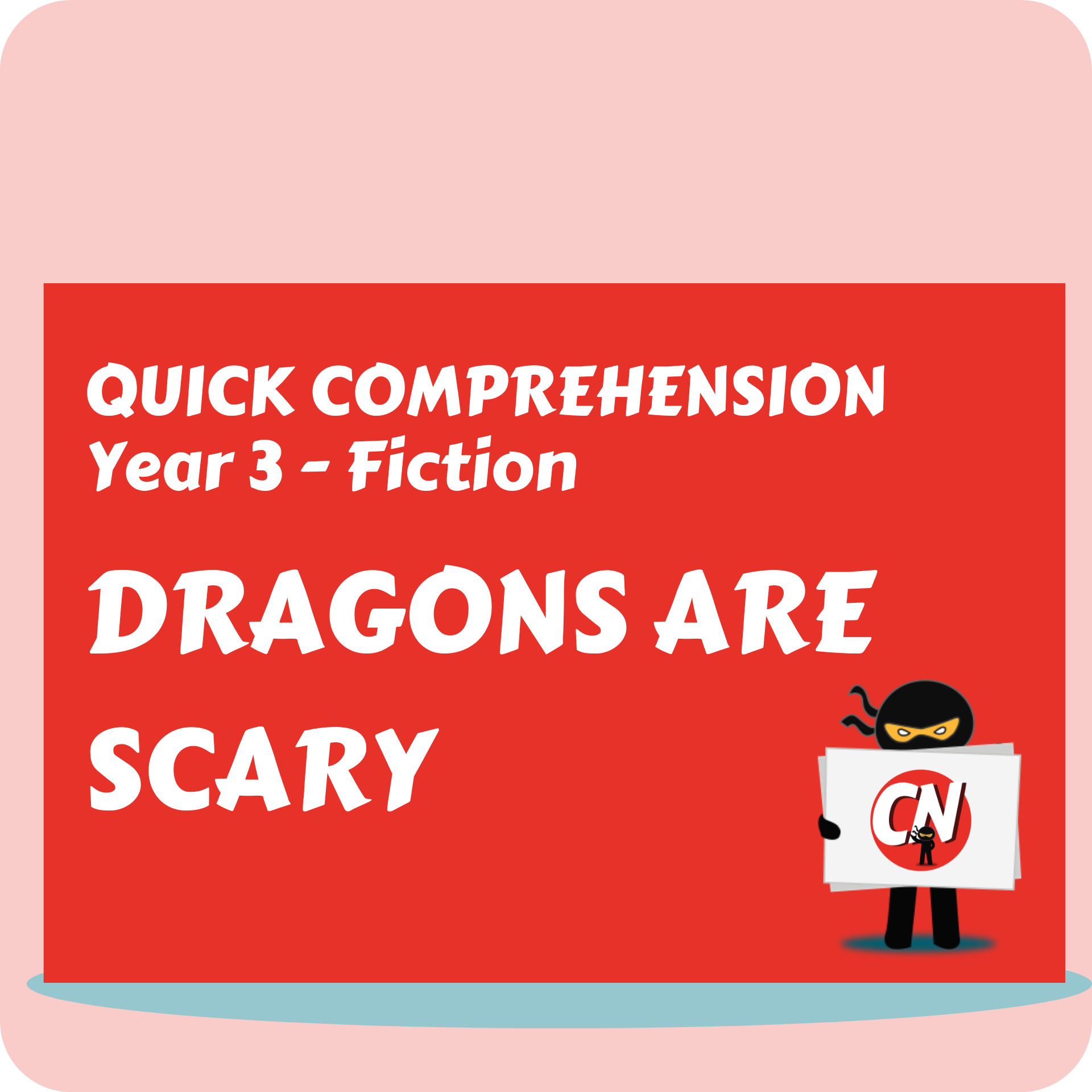 Quick Comprehension - Year 3 - Fiction - Dragons Are Scary