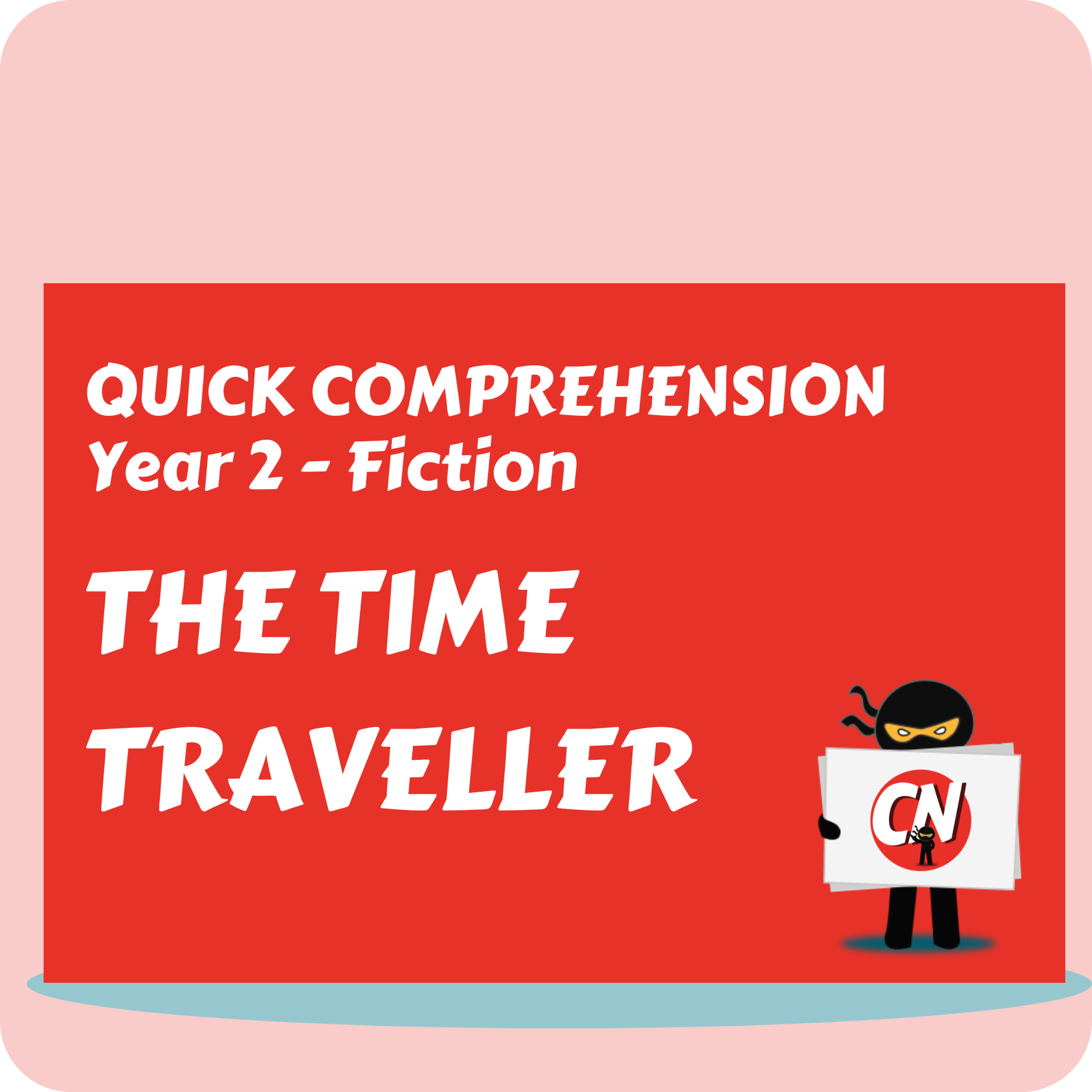 Quick Comprehension - Year 2 - Fiction - The Time Traveller