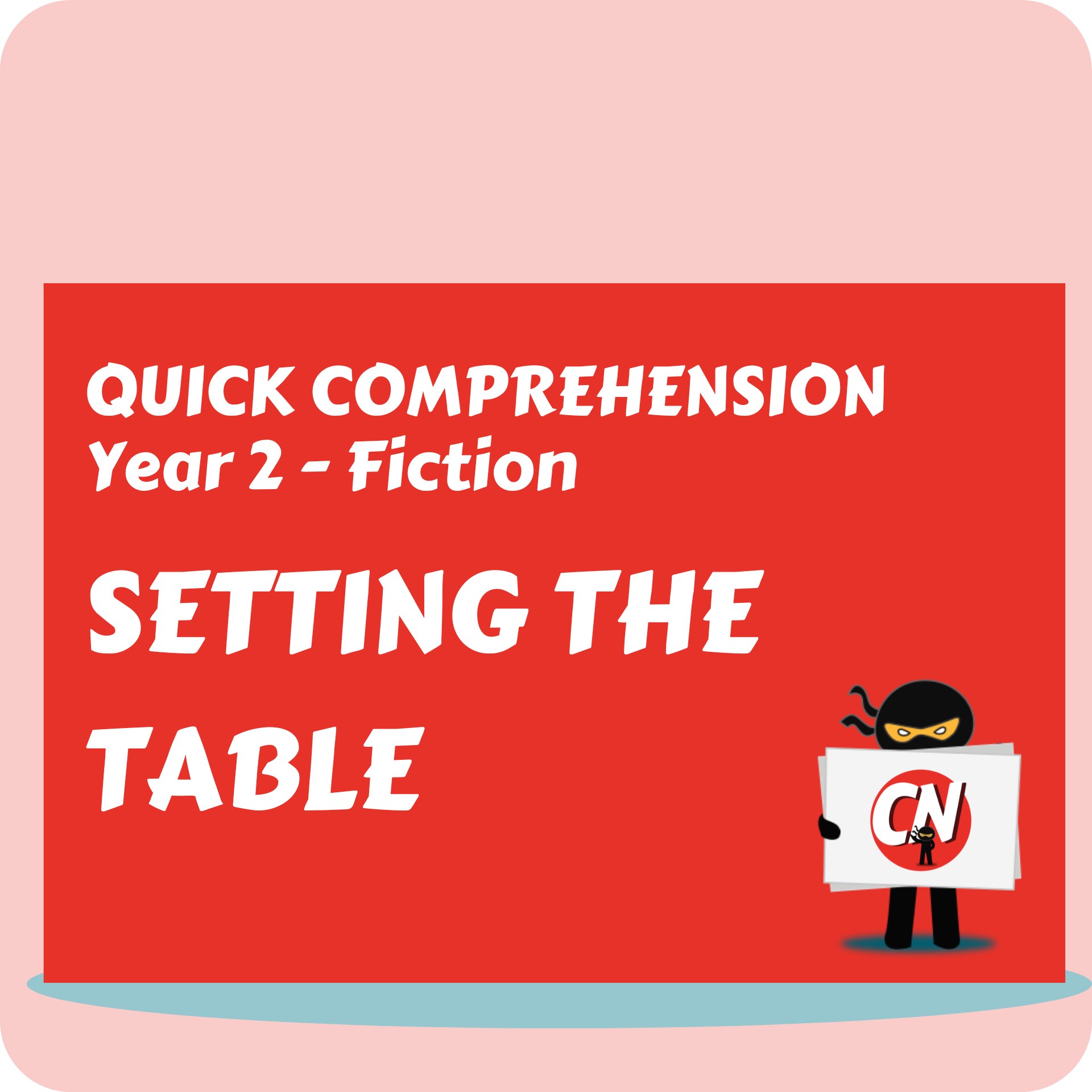 Quick Comprehension - Year 2 - Fiction - Setting the Table