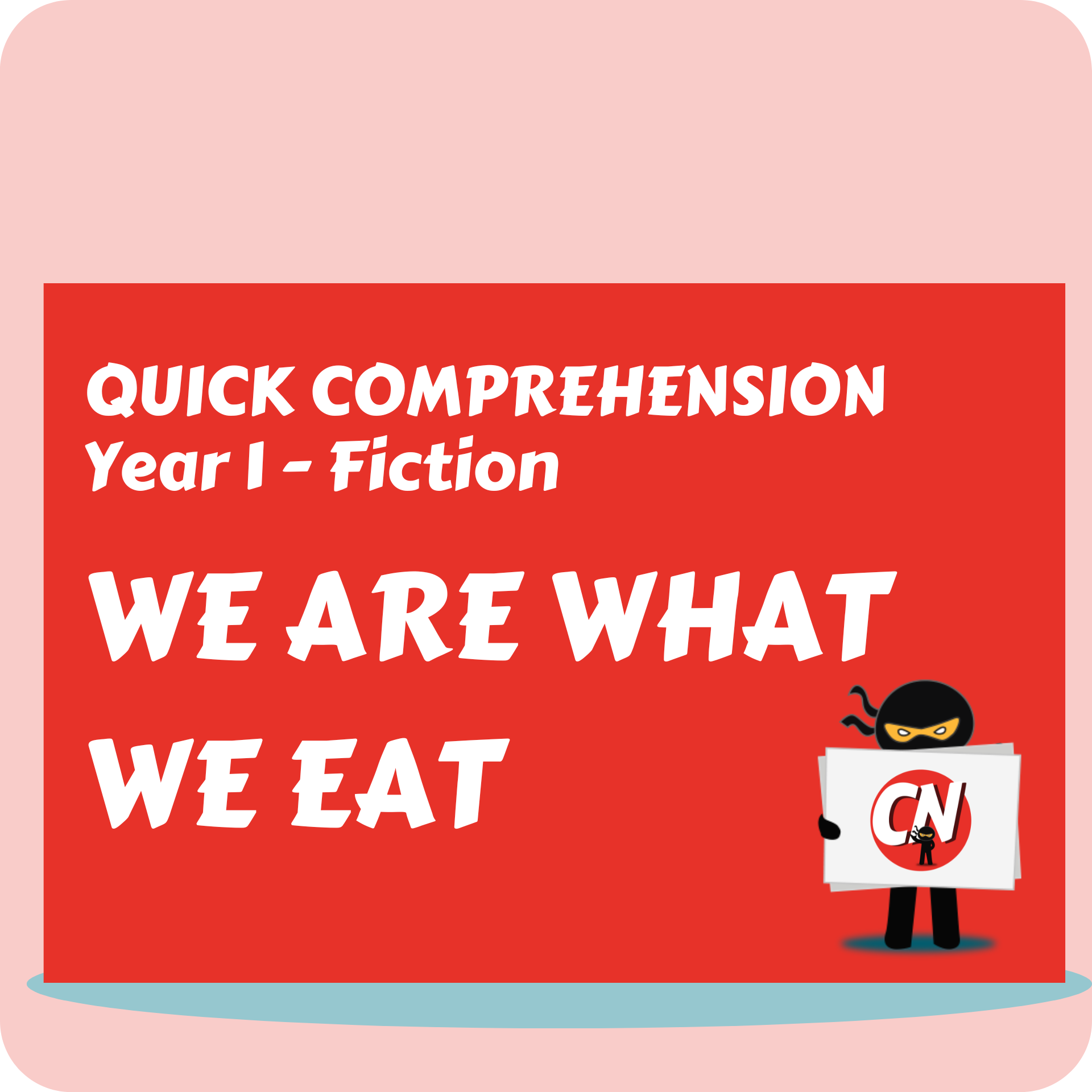 Quick Comprehension - Year 1 - Fiction - We Are What We Eat