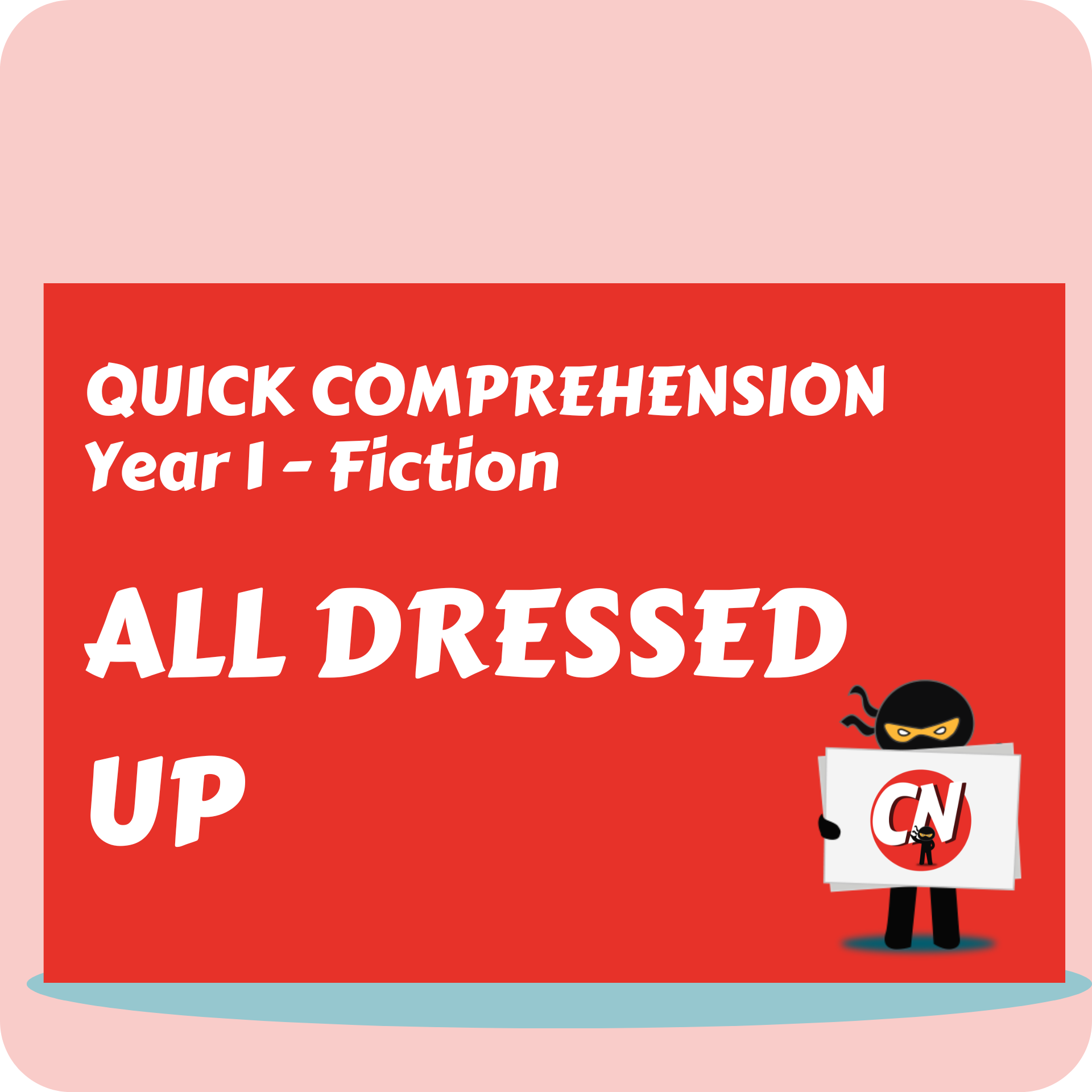 Quick Comprehension - Year 1 - Fiction - All Dressed Up