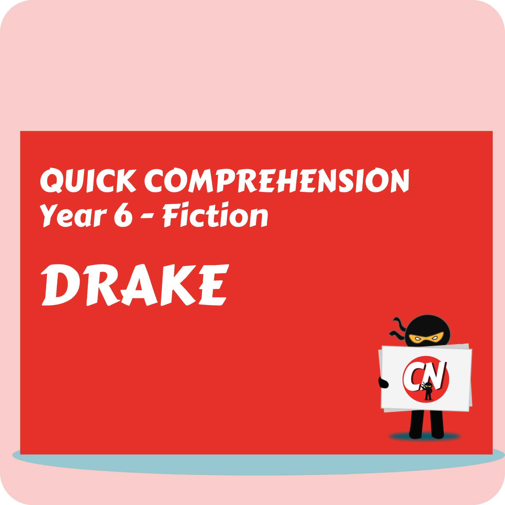 Quick Comprehension - Year 6 - Fiction - Drake