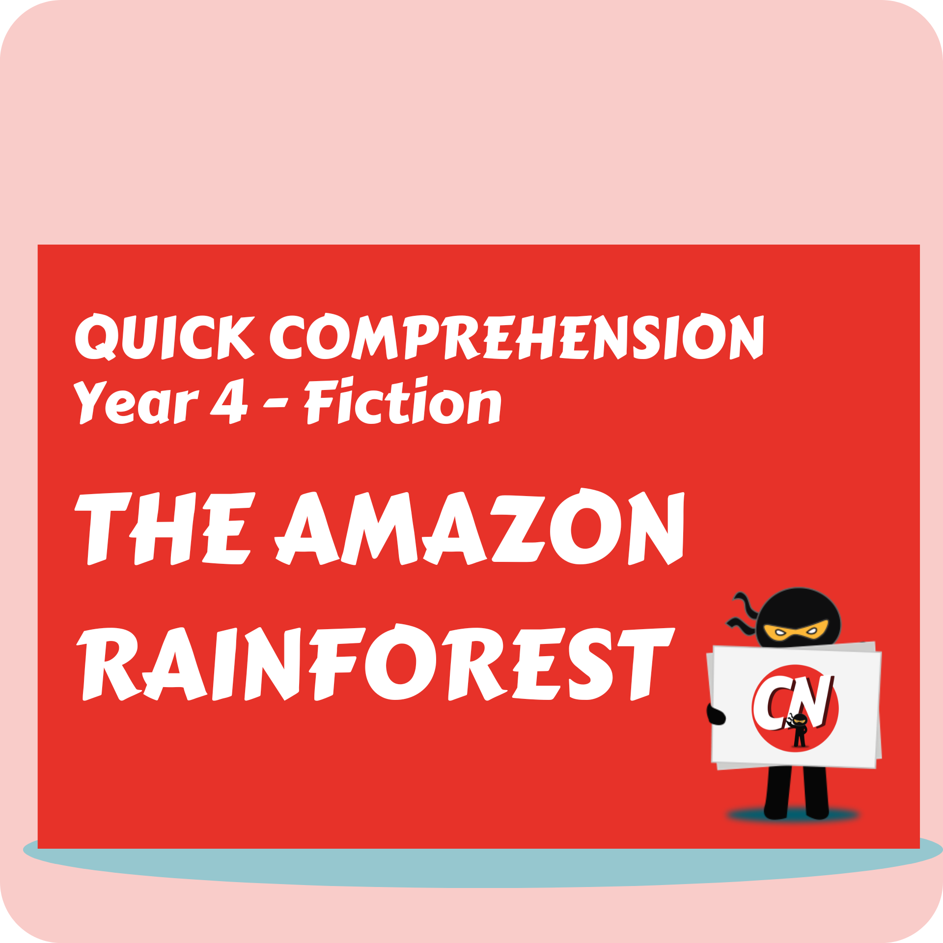 Quick Comprehension - Year 4 - Fiction - The Amazon Rainforest
