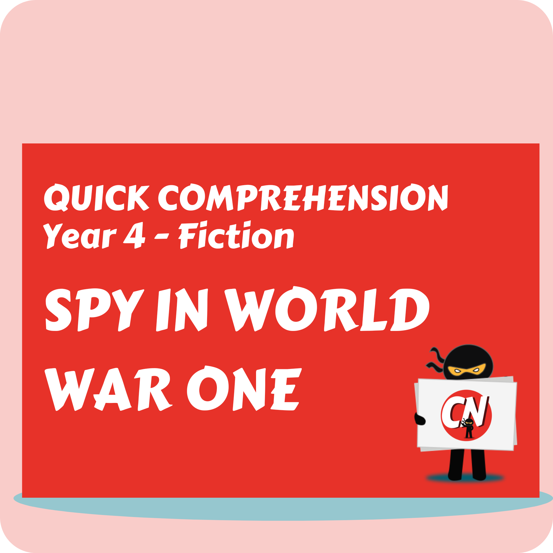 Quick Comprehension - Year 4 - Fiction - Spy in World War One