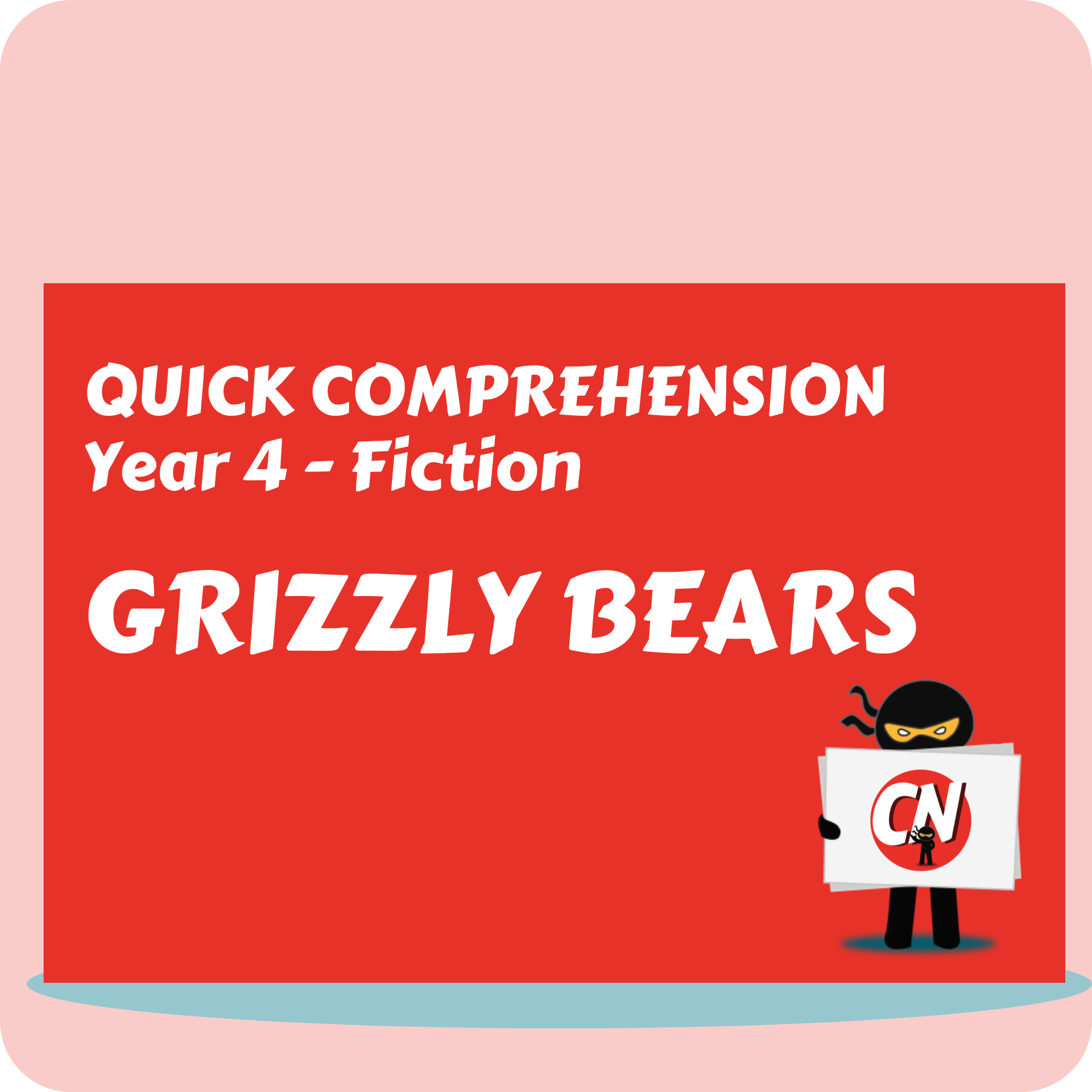 Quick Comprehension - Year 4 - Fiction - Grizzly Bears