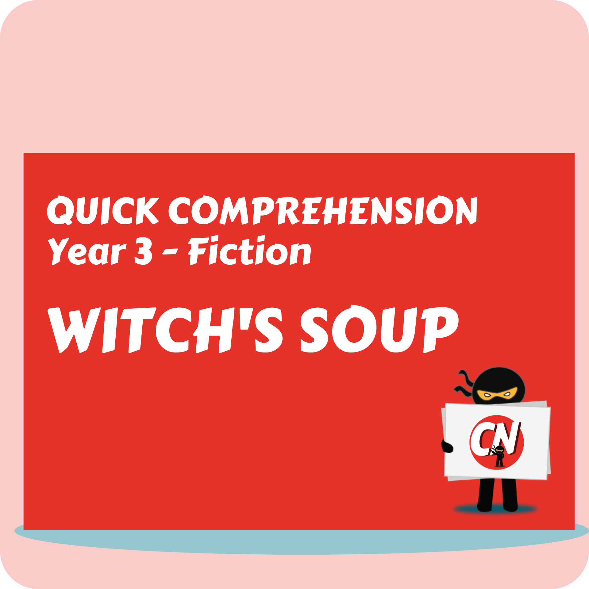Quick Comprehension - Year 3 - Fiction - Witch's Soup