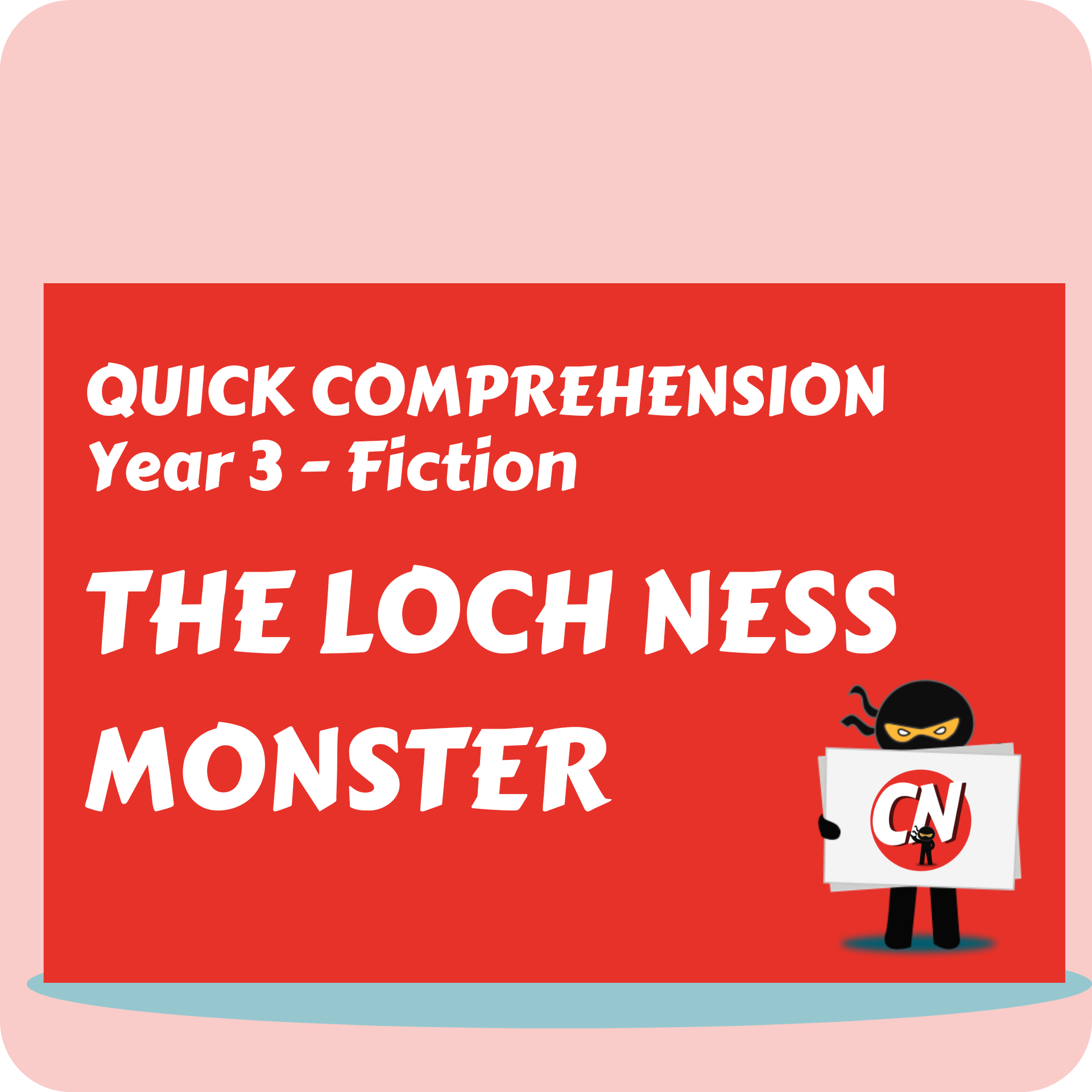 Quick Comprehension - Year 3 - Fiction - The Loch Ness Monster