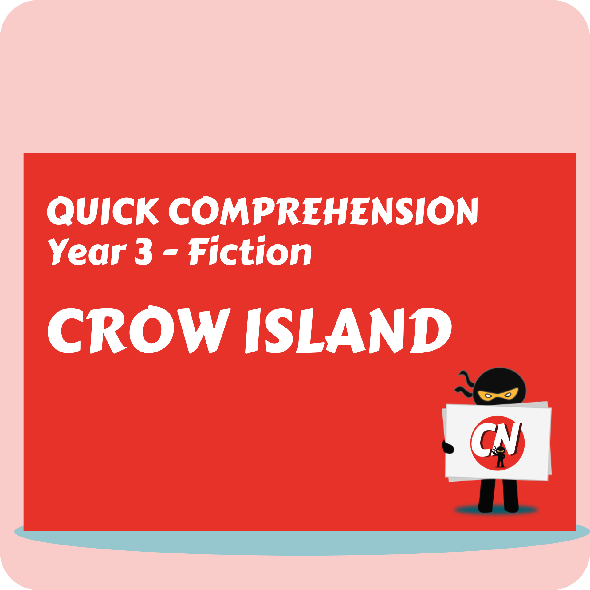 Quick Comprehension - Year 3 - Fiction - Crow Island