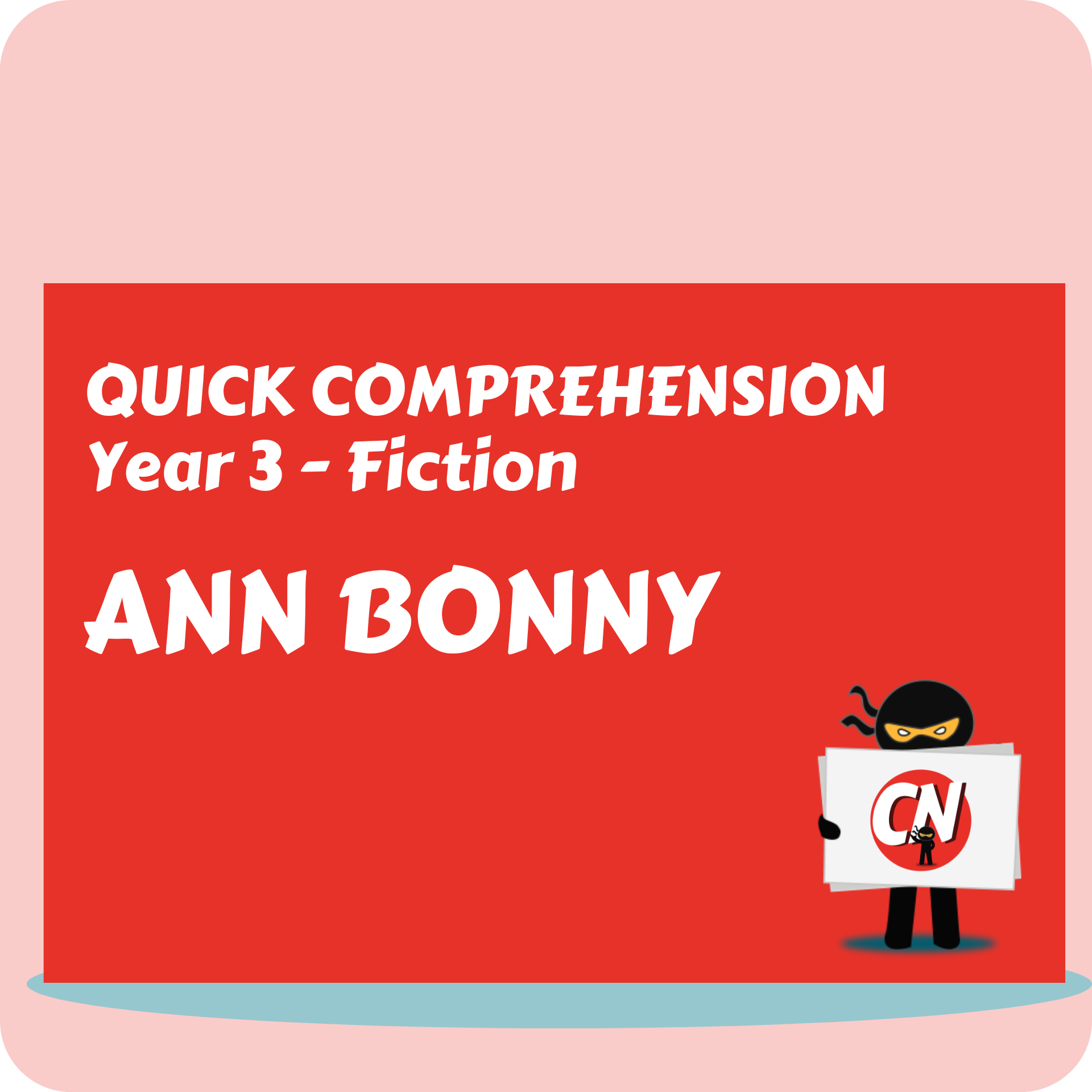 Quick Comprehension - Year 3 - Fiction - Ann Bonny