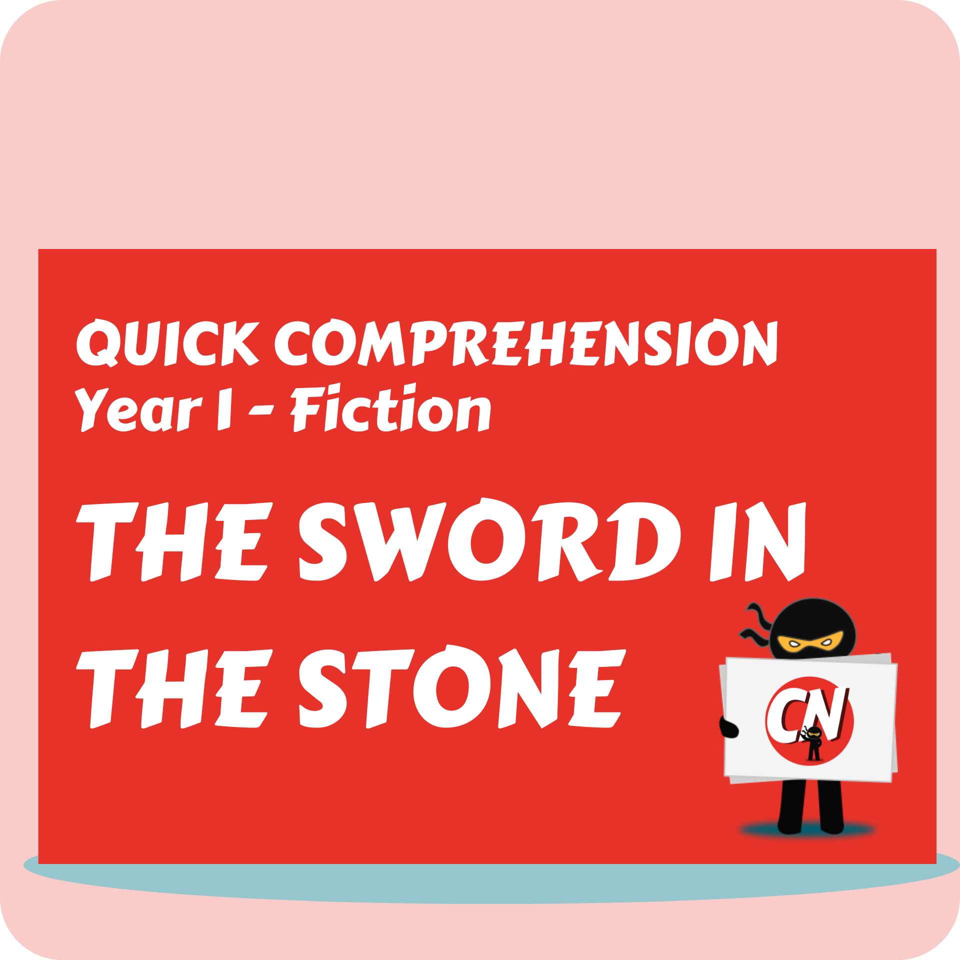 Quick Comprehension - Year 1 - Fiction - The Sword in the Stone